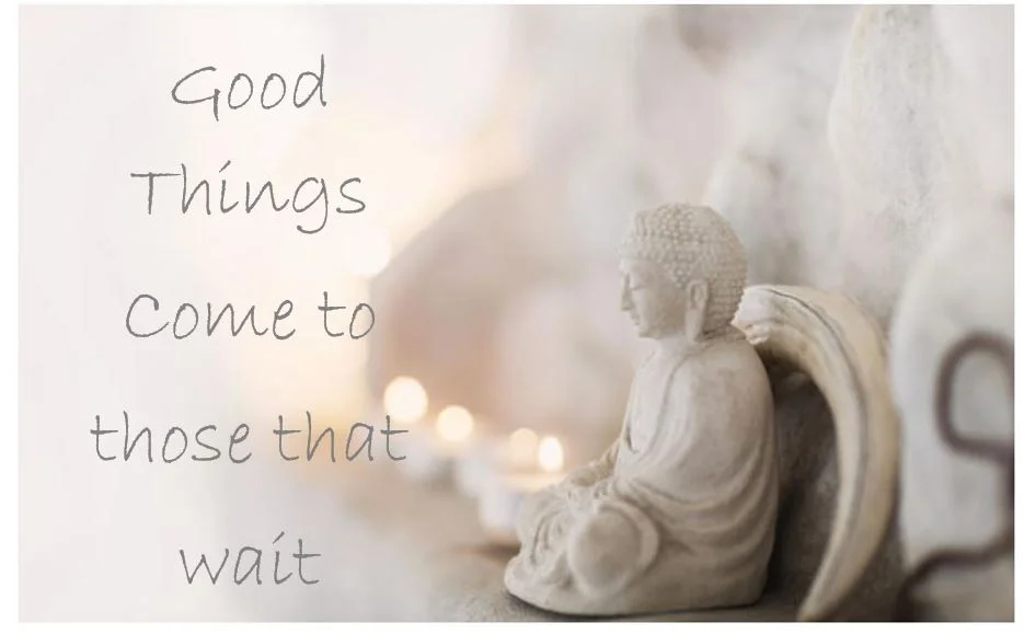 Good things come to those that wait