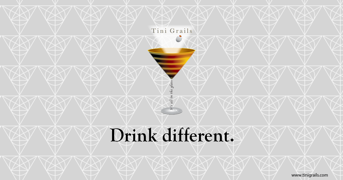 Tini Grails martini glasses, where a great martini is all in the glass.