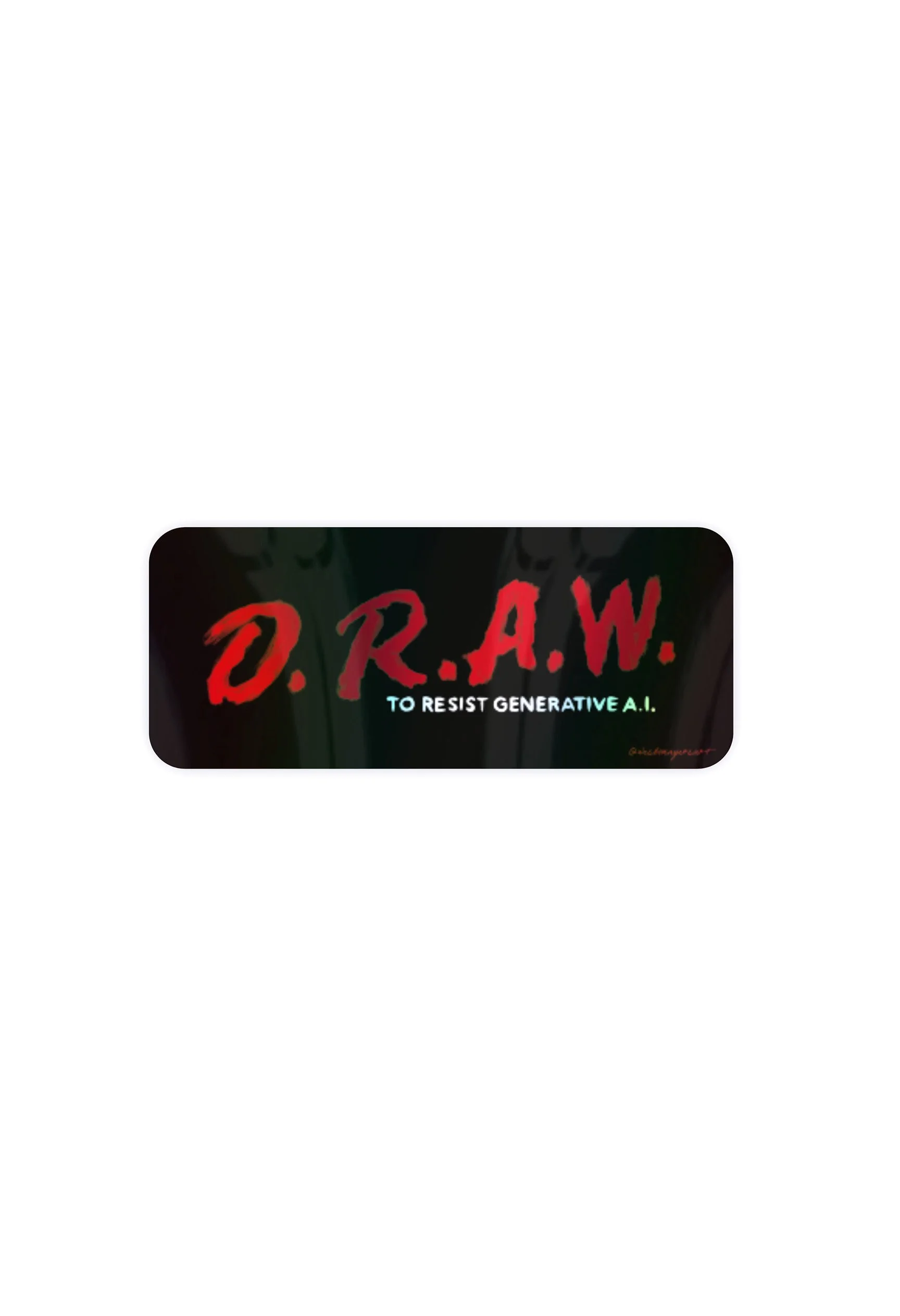 d.r.a.w.weston ayers art holographic sticker.jpg
