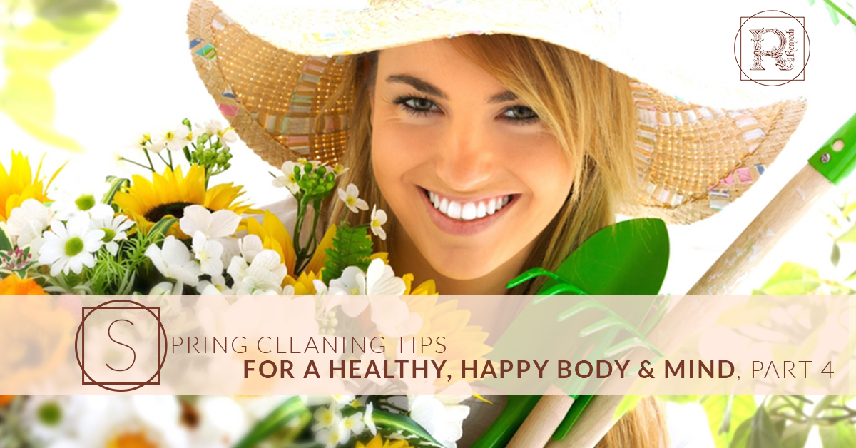 BlogBeauty_RemediSpa_Spring Cleaning Tips for a Healthy Happy Body & Mind Pt 4.jpg