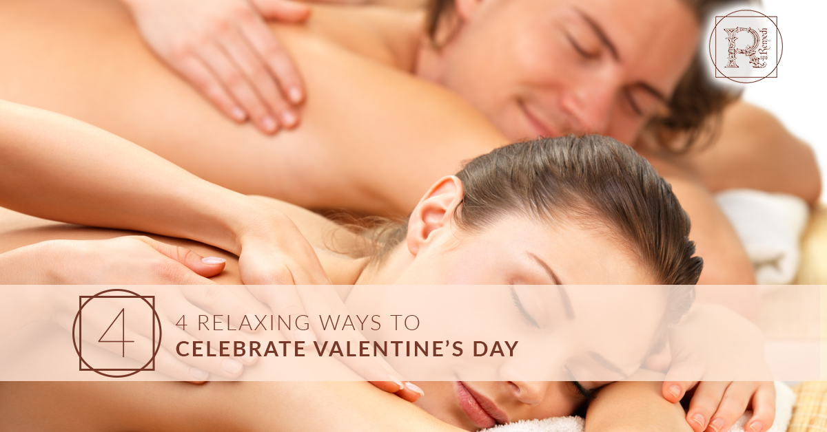 4 Relaxing Ways to Celebrate Valentine’s Day .jpg