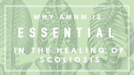Why ABMNM is Essential in the Healing of Scoliosis