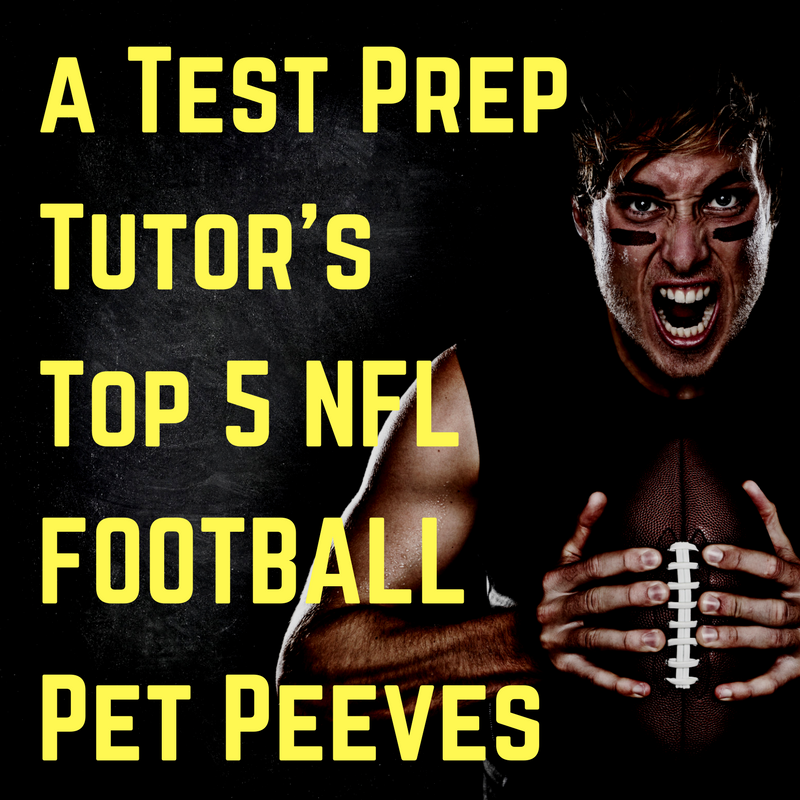A Test-Prep Tutor's Top 5 NFL Pet Peeves