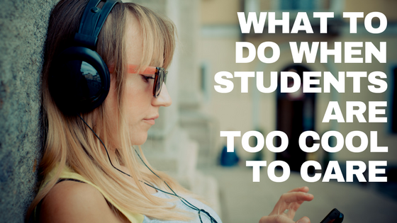 When Students Are Too Cool to Care
