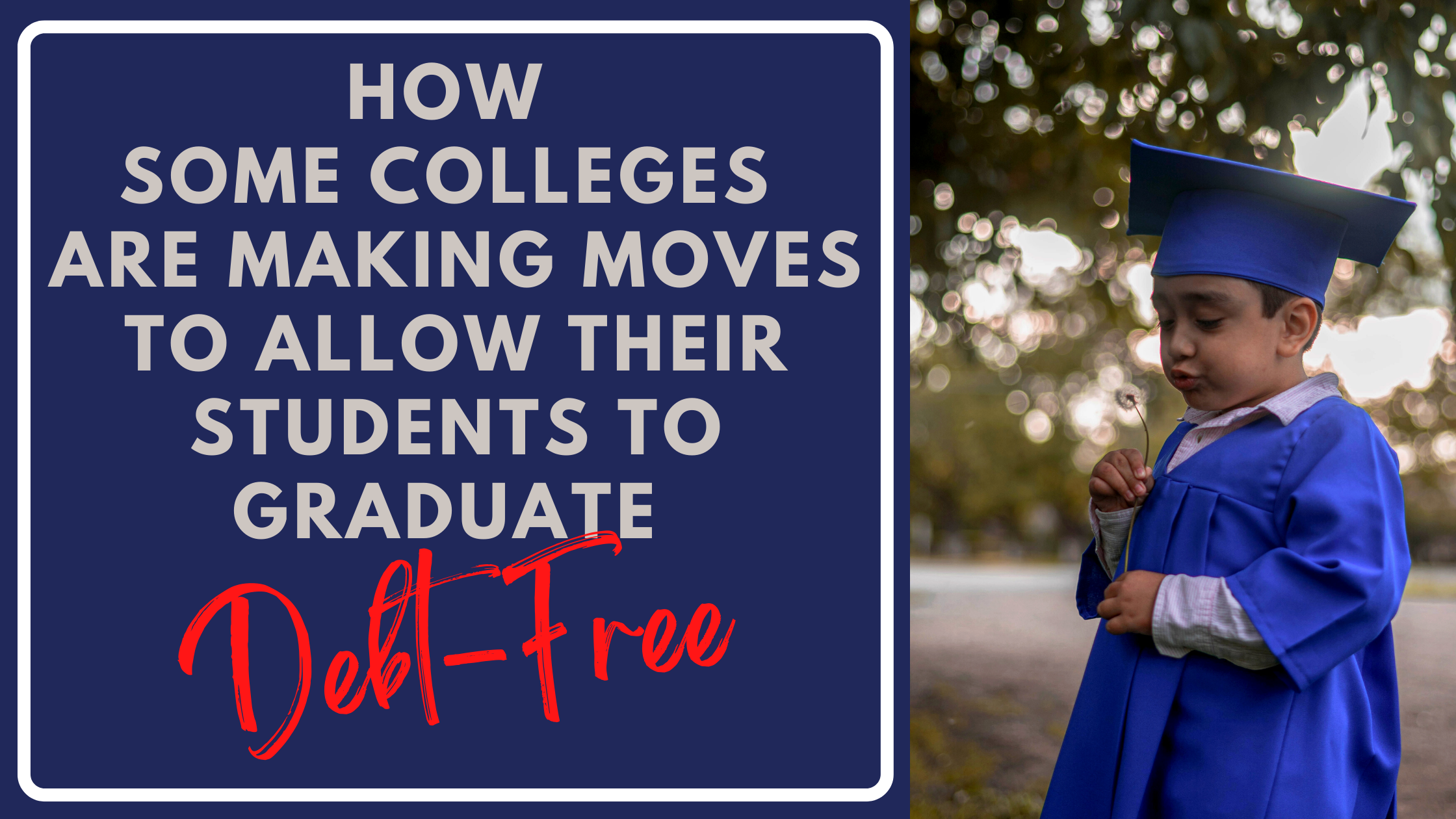 How Some Colleges Are Making Moves to Allow Their Students to Graduate Debt-Free