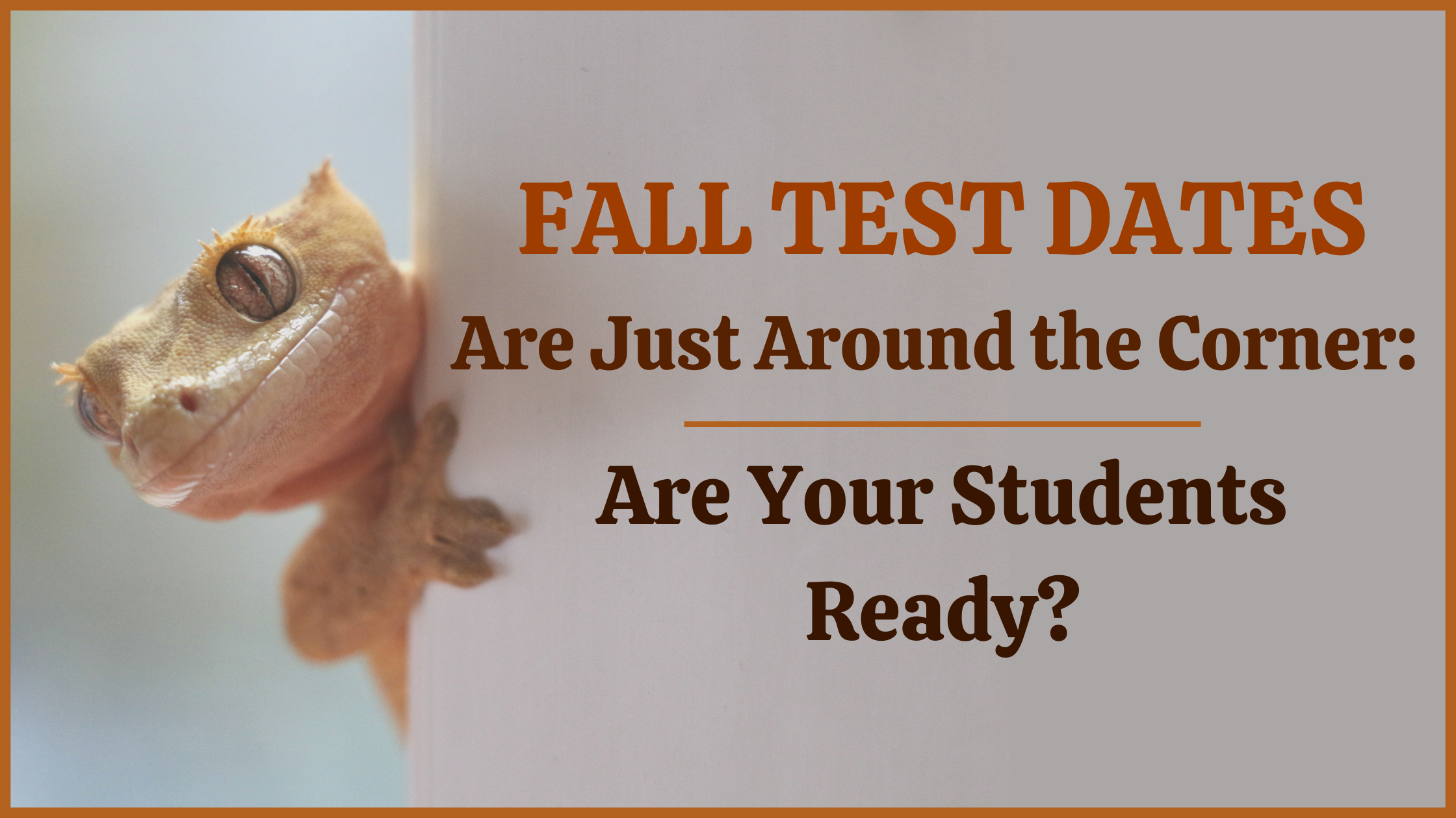 Fall Test Dates Are Just Around the Corner: Are Your Students Ready?