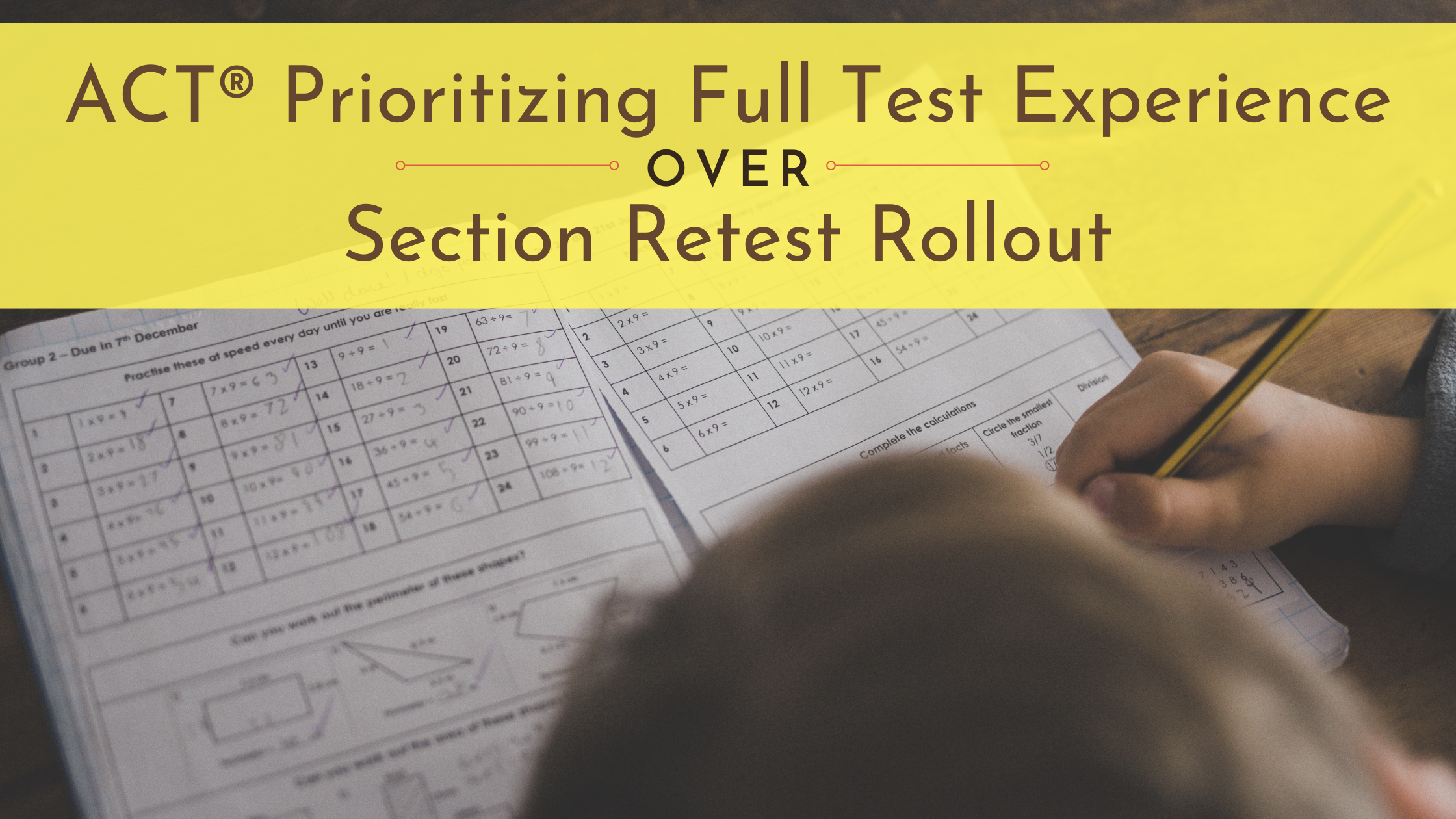 ACT® Prioritizing Full Test Experience Over Section Retest Rollout