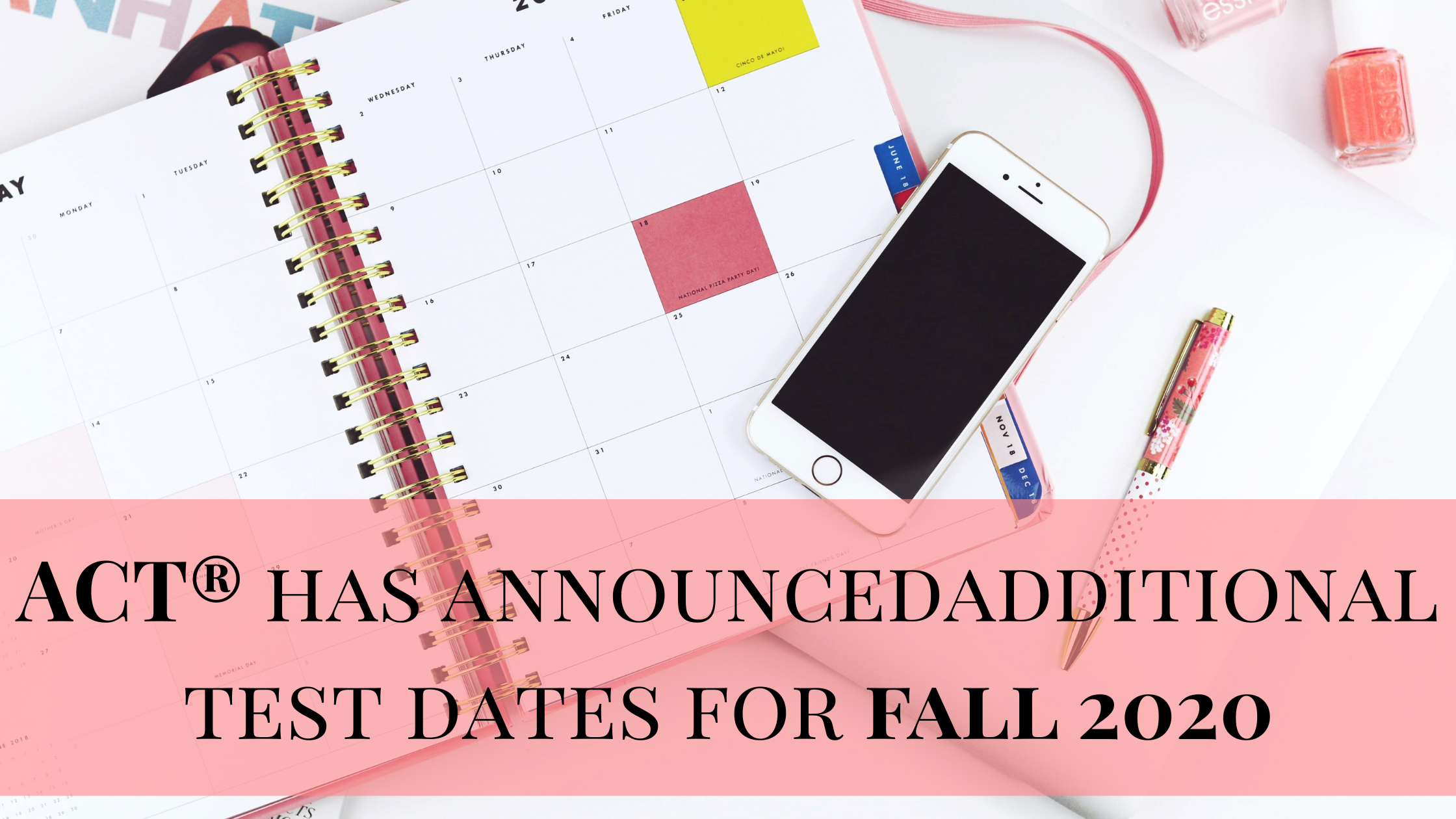 ACT® Has Announced Additional Test Dates for Fall 2020