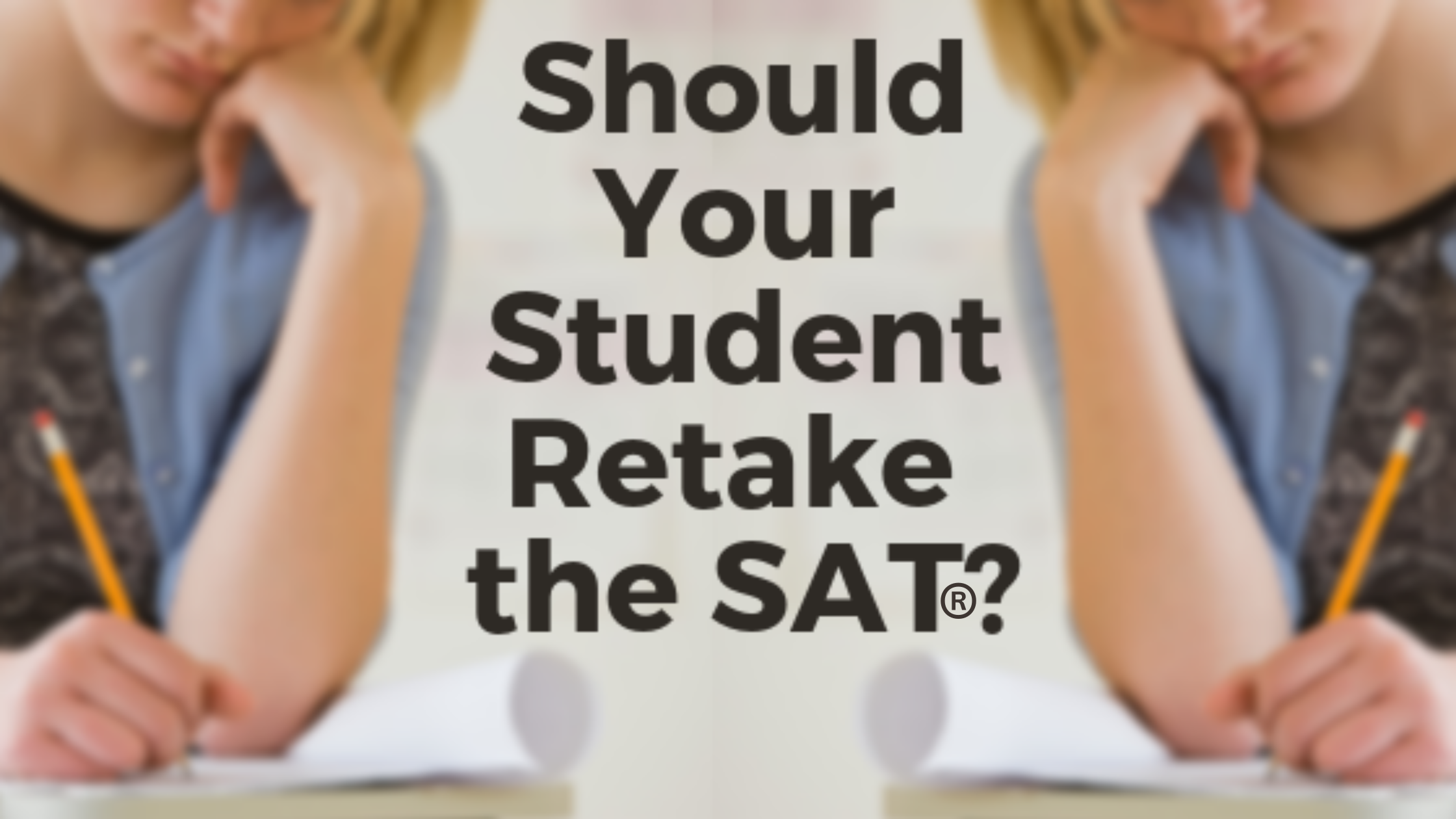Should Your Student Retake the SAT®?