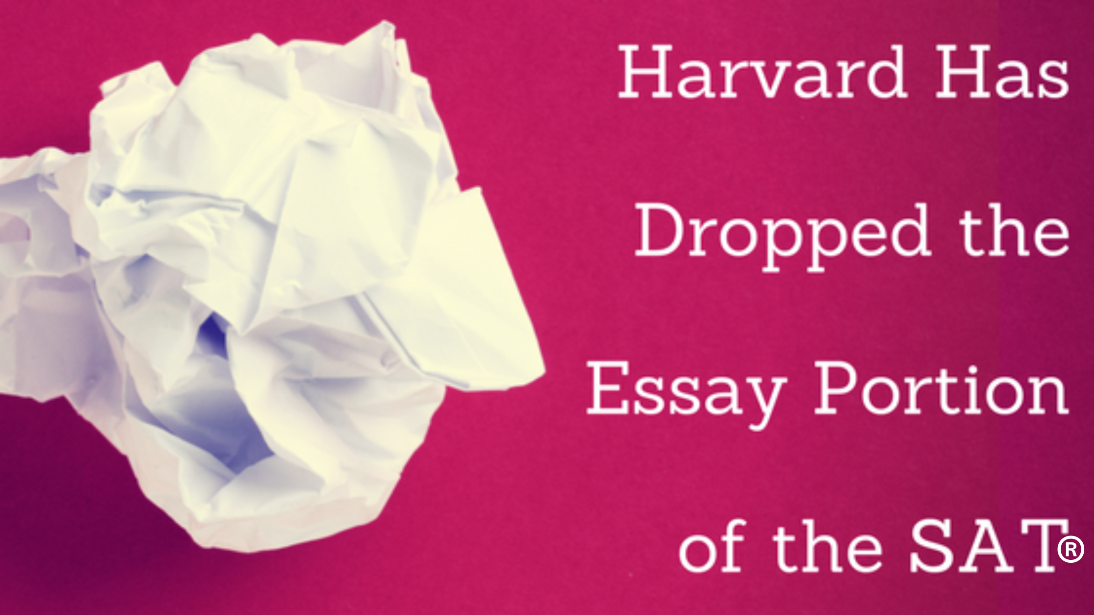 Should Your Students Take the SAT® Essay Now That Harvard Won't Require It?