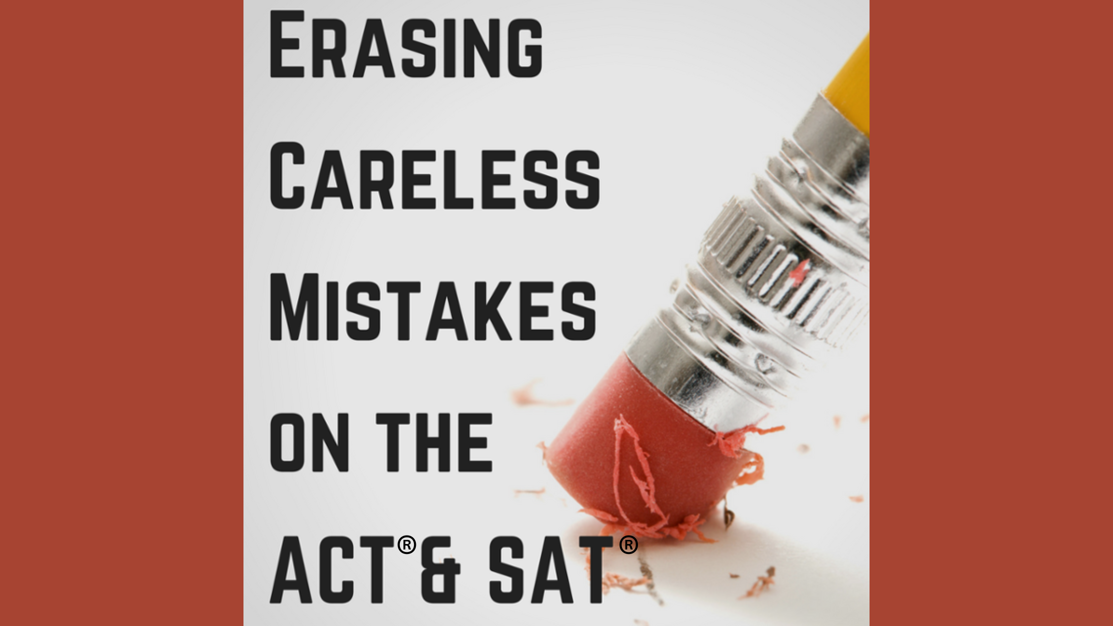 Erasing Careless Mistakes on the ACT® and SAT®