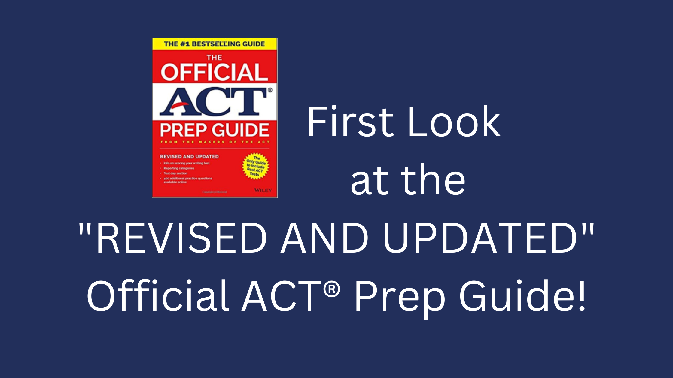 First Look at the "REVISED AND UPDATED" Official ACT® Prep Guide!