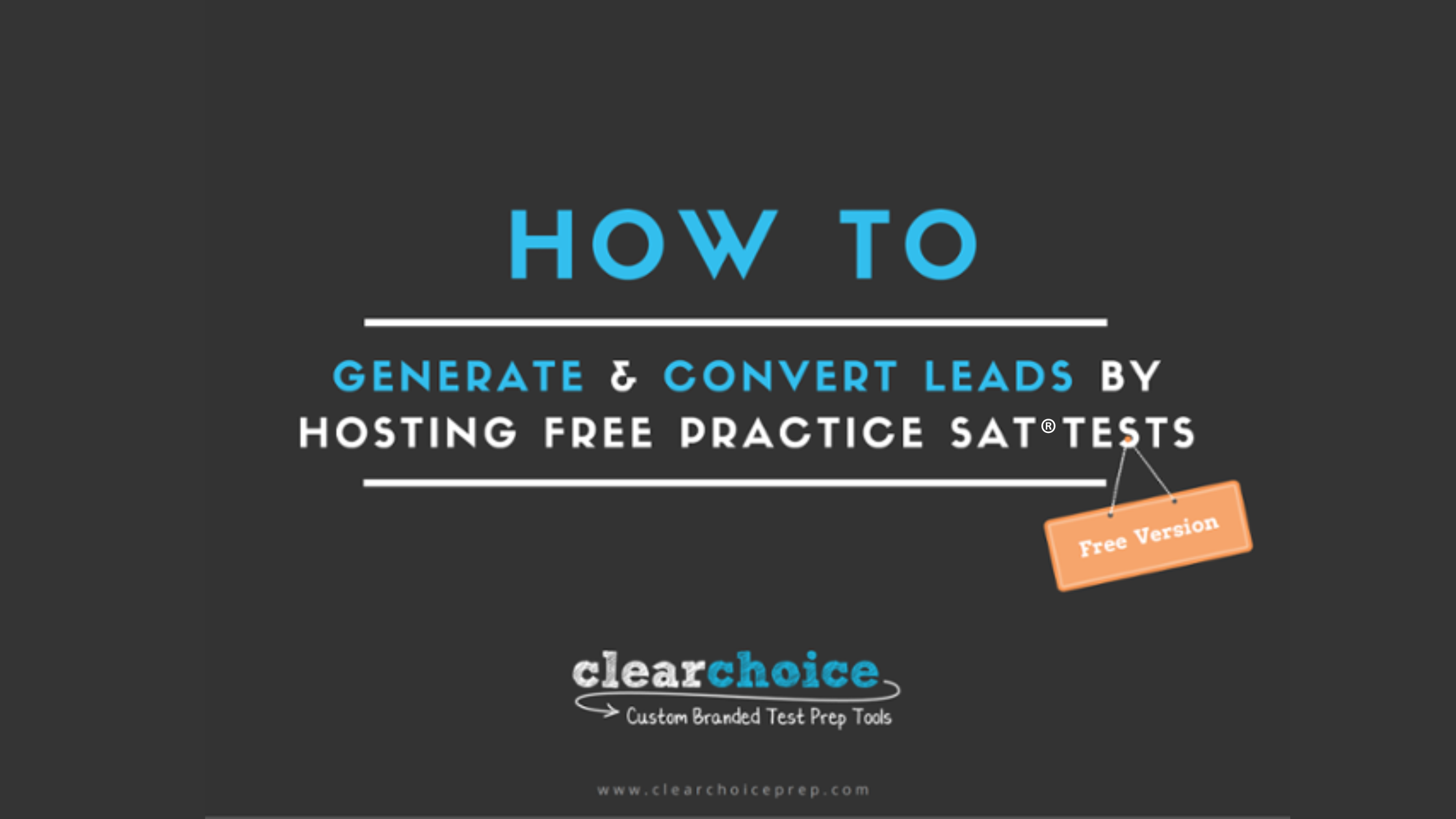 FREE Ebook: How to Generate &amp; Close Leads by Hosting Free Practice SAT® Tests