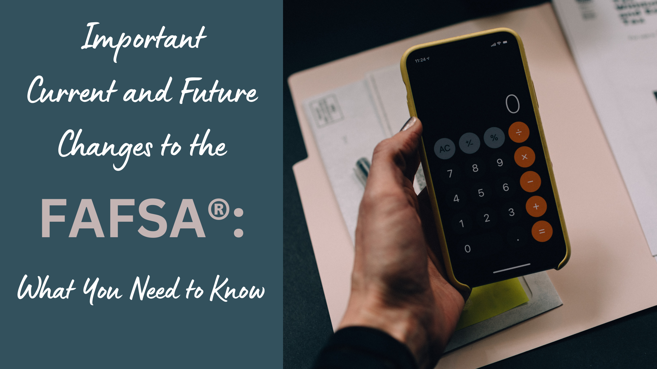 Important Current and Future Changes to the FAFSA®: What You Need to Know