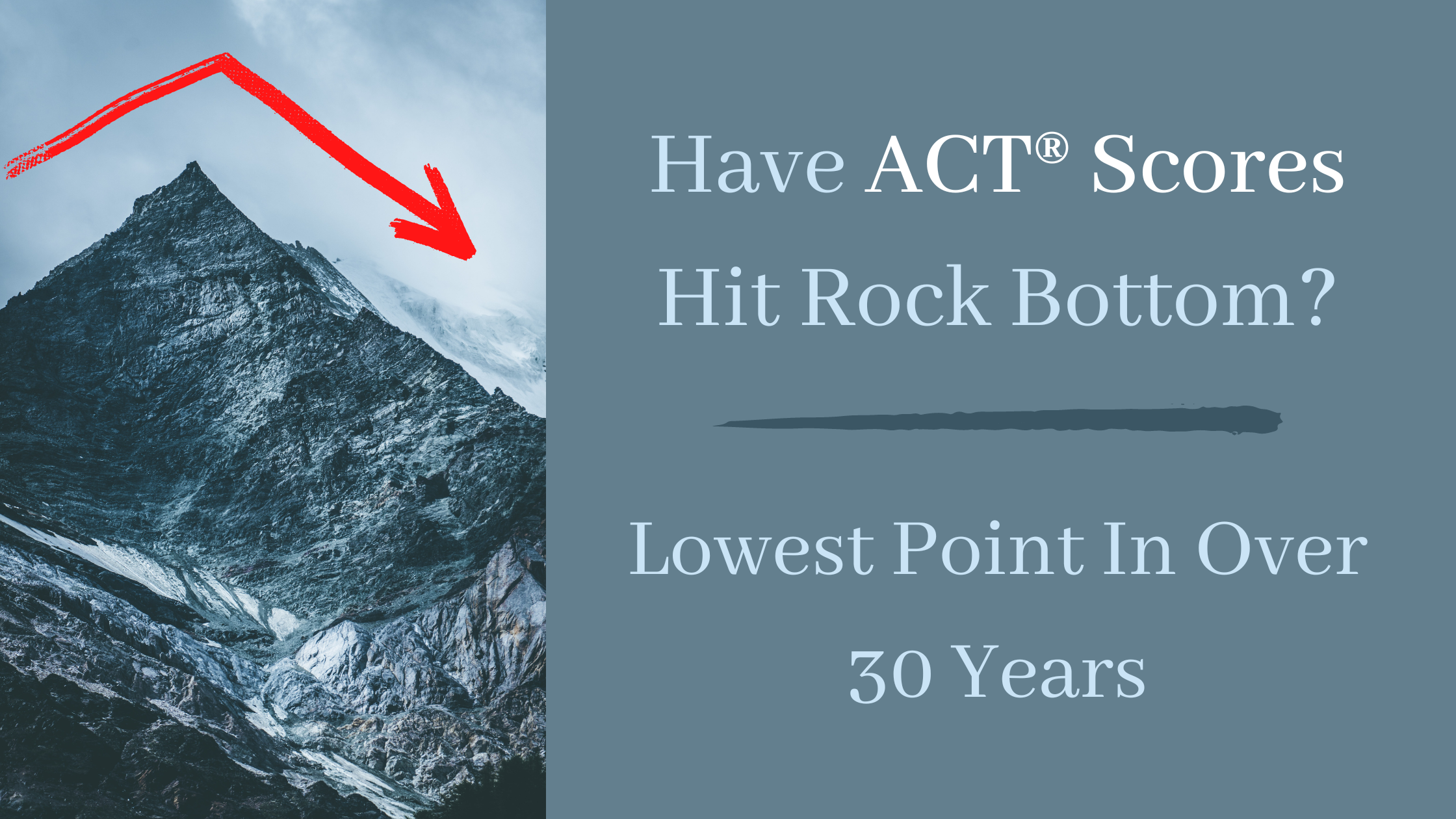 Have ACT® Scores Hit Rock Bottom? Lowest Point In Over 30 Years