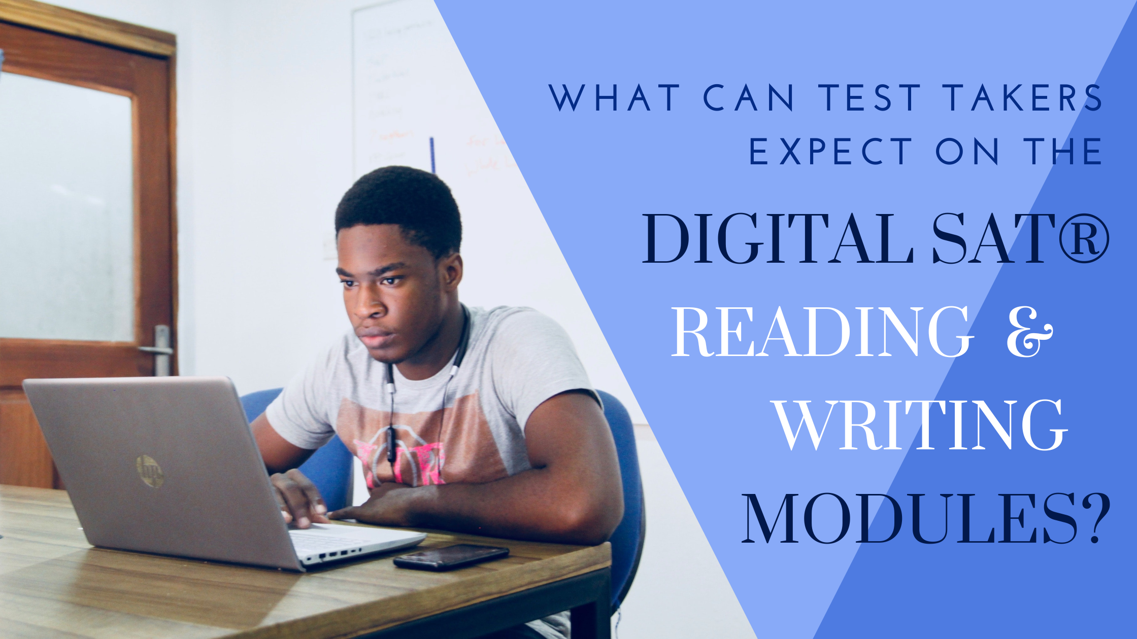What Can Test Takers Expect on the Digital SAT® Reading &amp; Writing Modules?