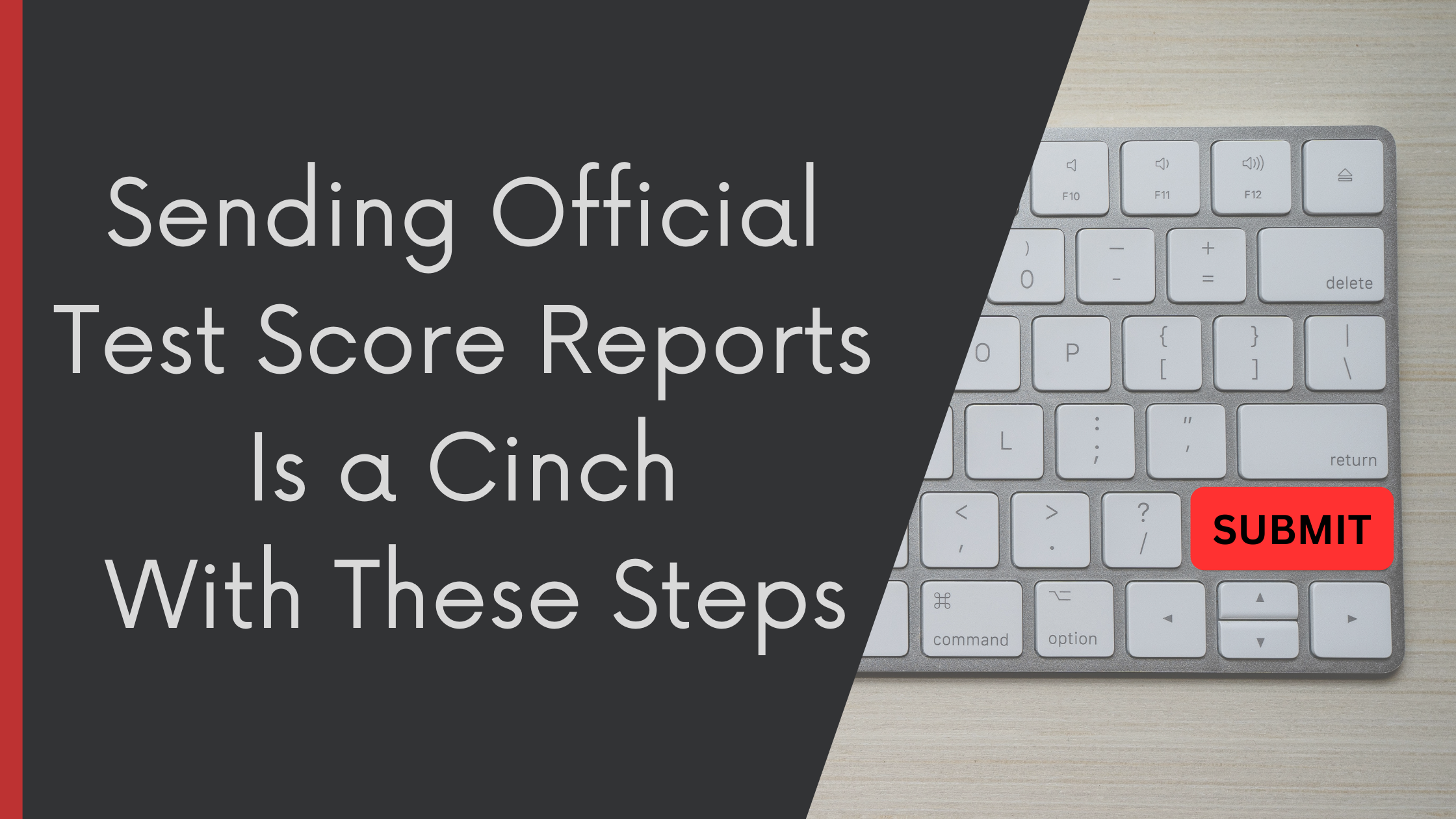 Sending Official Test Score Reports Is a Cinch With These Steps