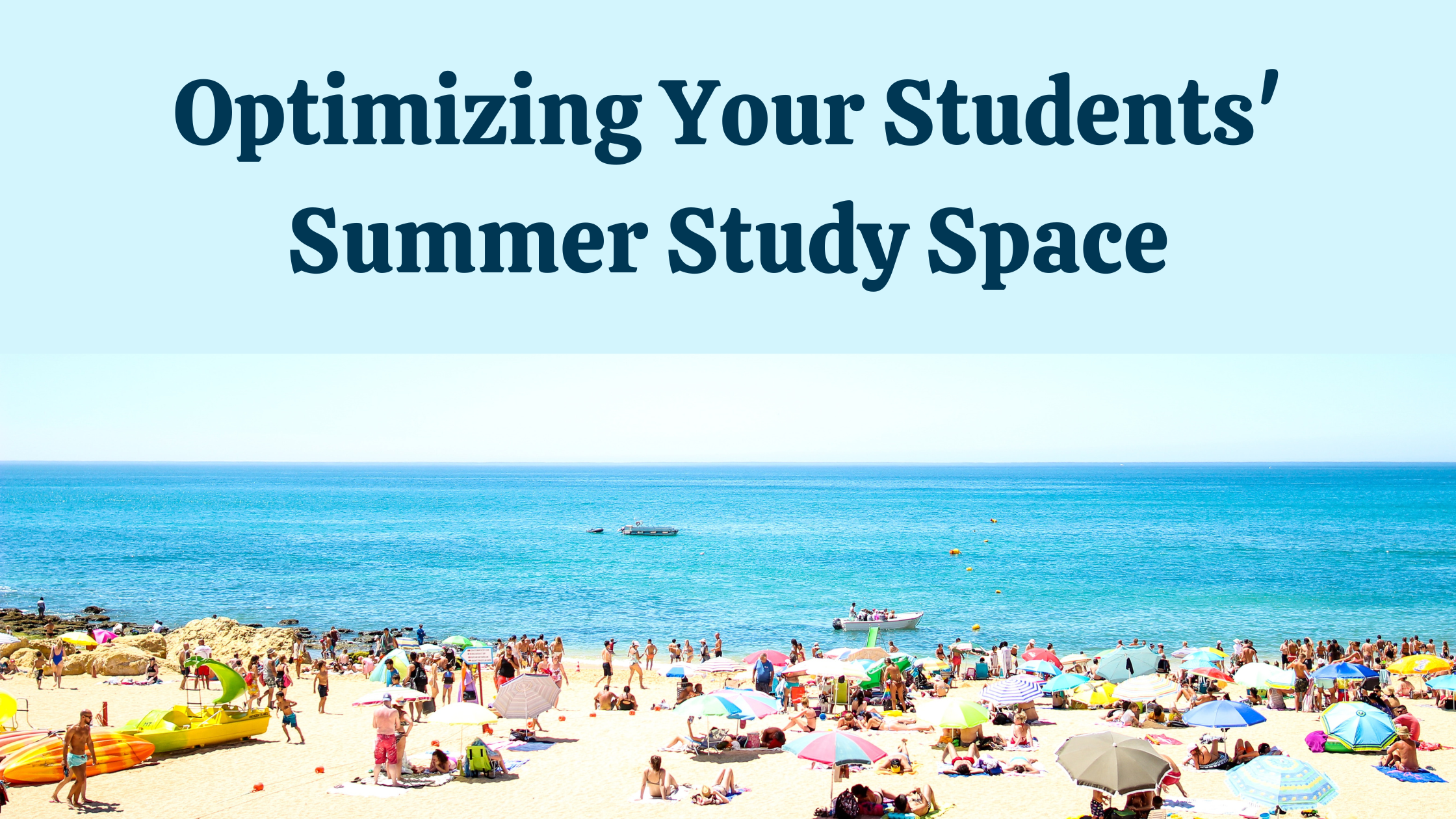 Optimizing Your Students' Summer Study Space
