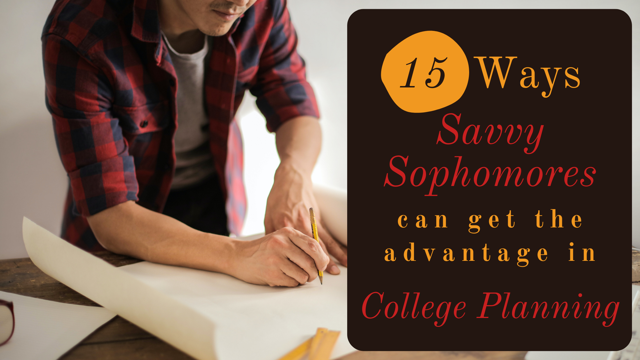 15 Ways Savvy Sophomores Can Get the Advantage in College Planning