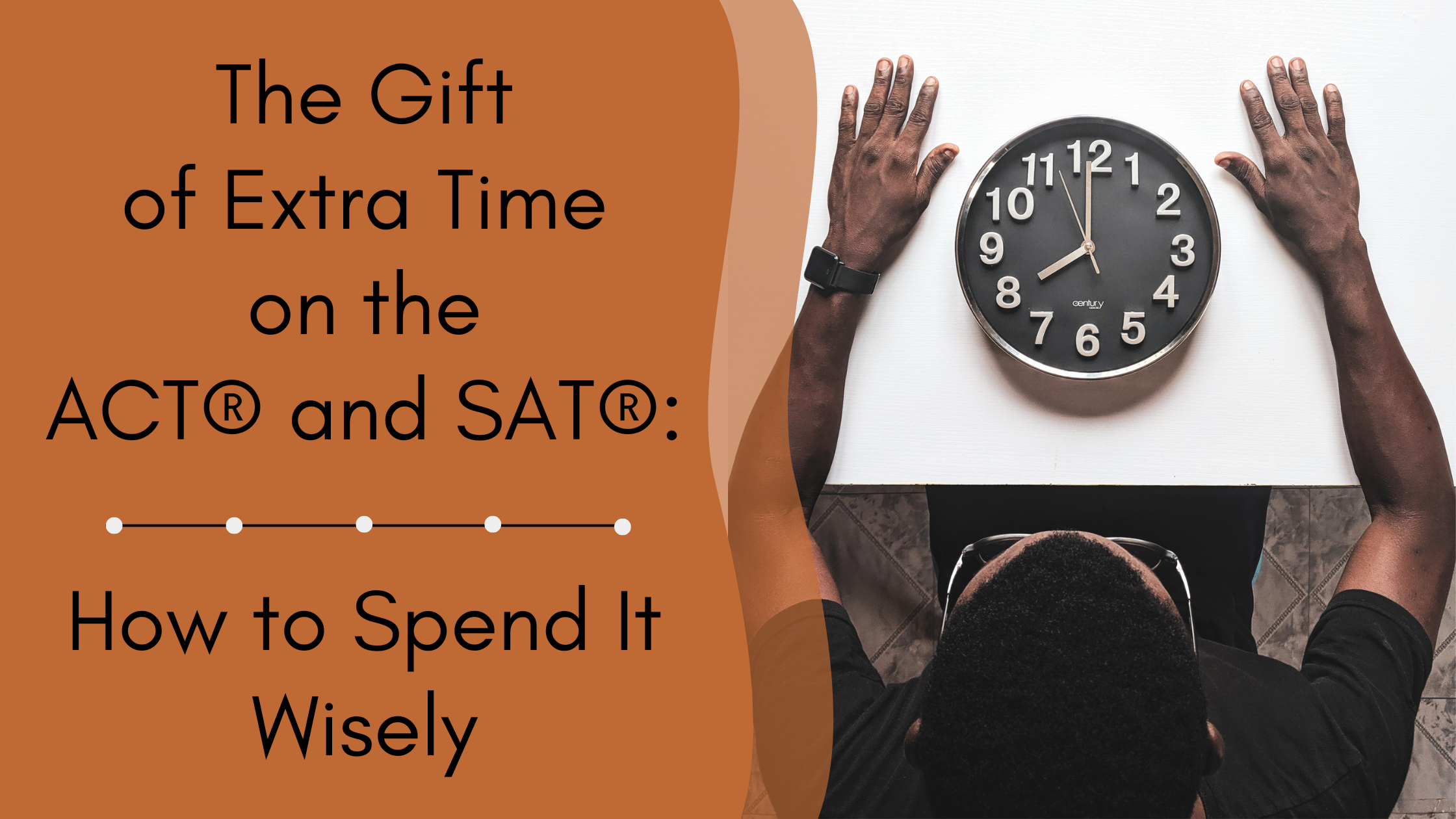 The Gift of Extra Time on the ACT® and SAT®: How to Spend It Wisely