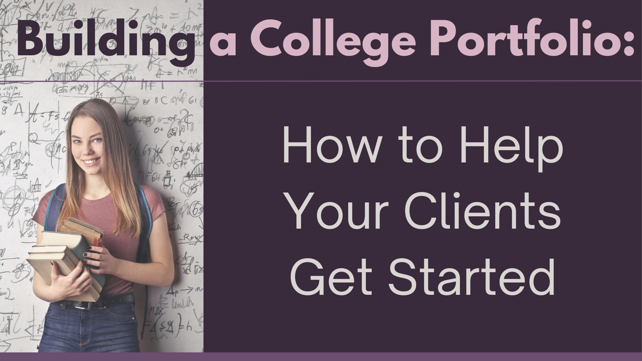 Building a College Portfolio:  How to Help Your Clients Get Started