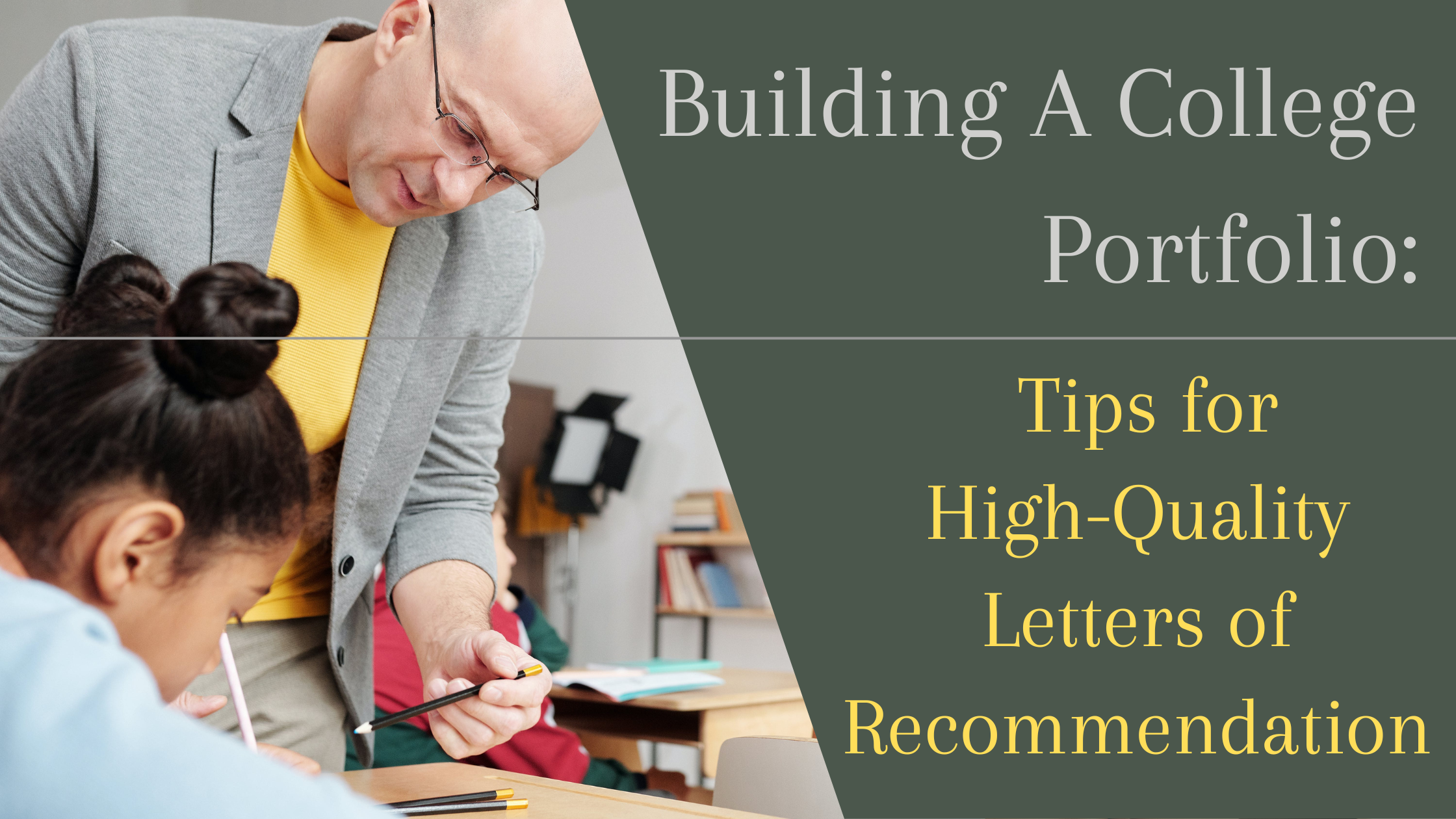 Building A College Portfolio: Tips for High-Quality Letters of Recommendation