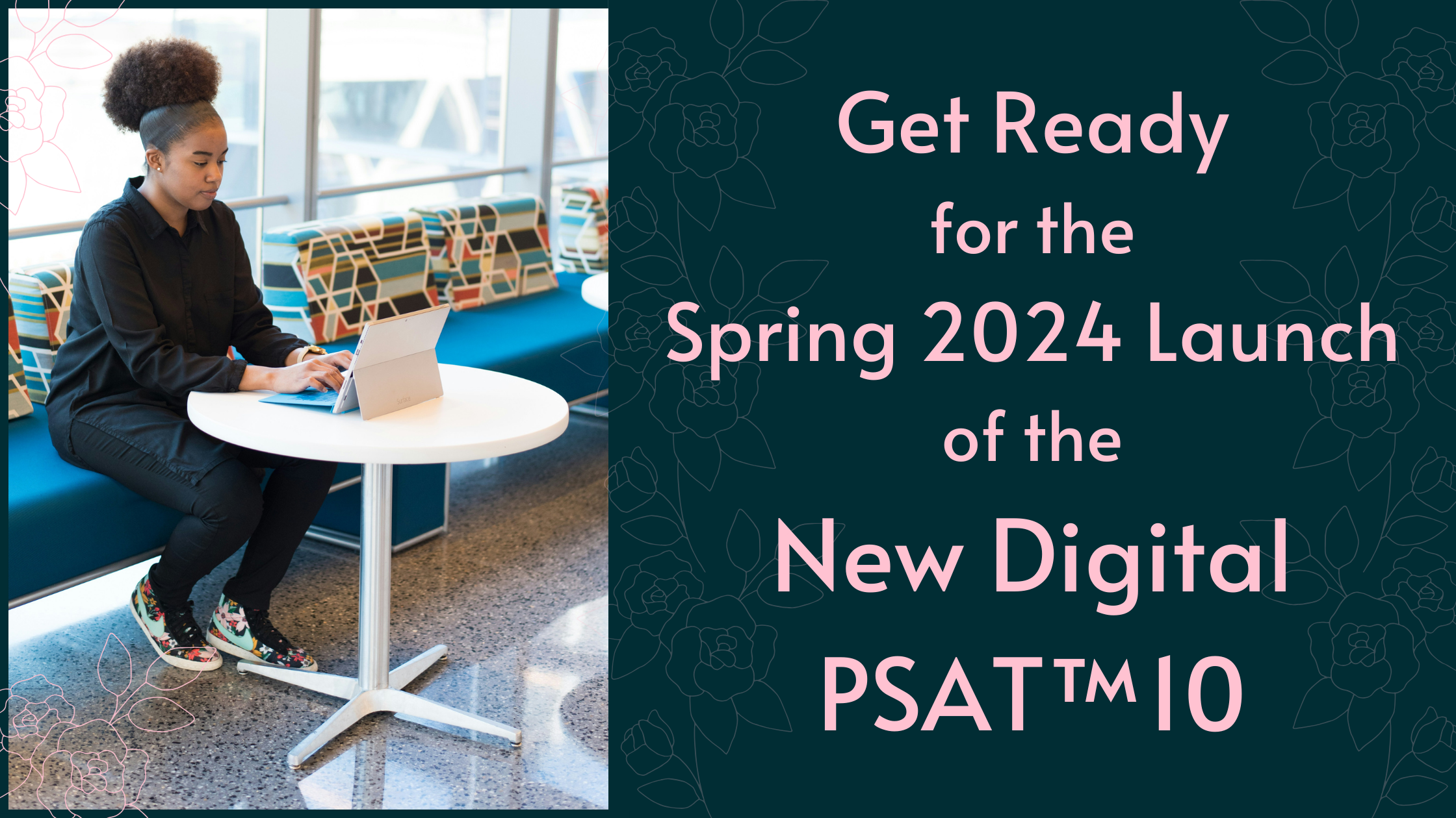 Get Ready for the Spring 2024 Launch of the New Digital PSAT™10