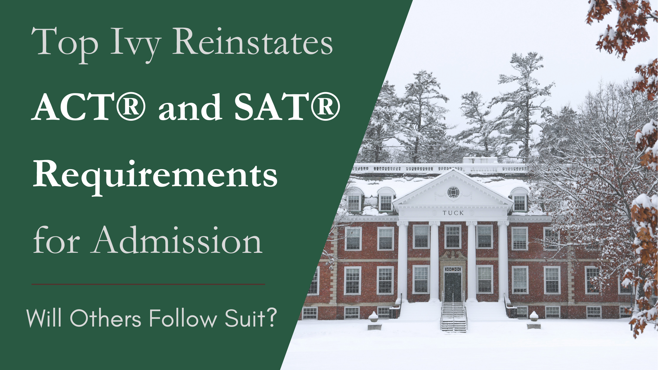 Top Ivy Reinstates ACT® and SAT® Requirements for Admission - Will Others Follow Suit?
