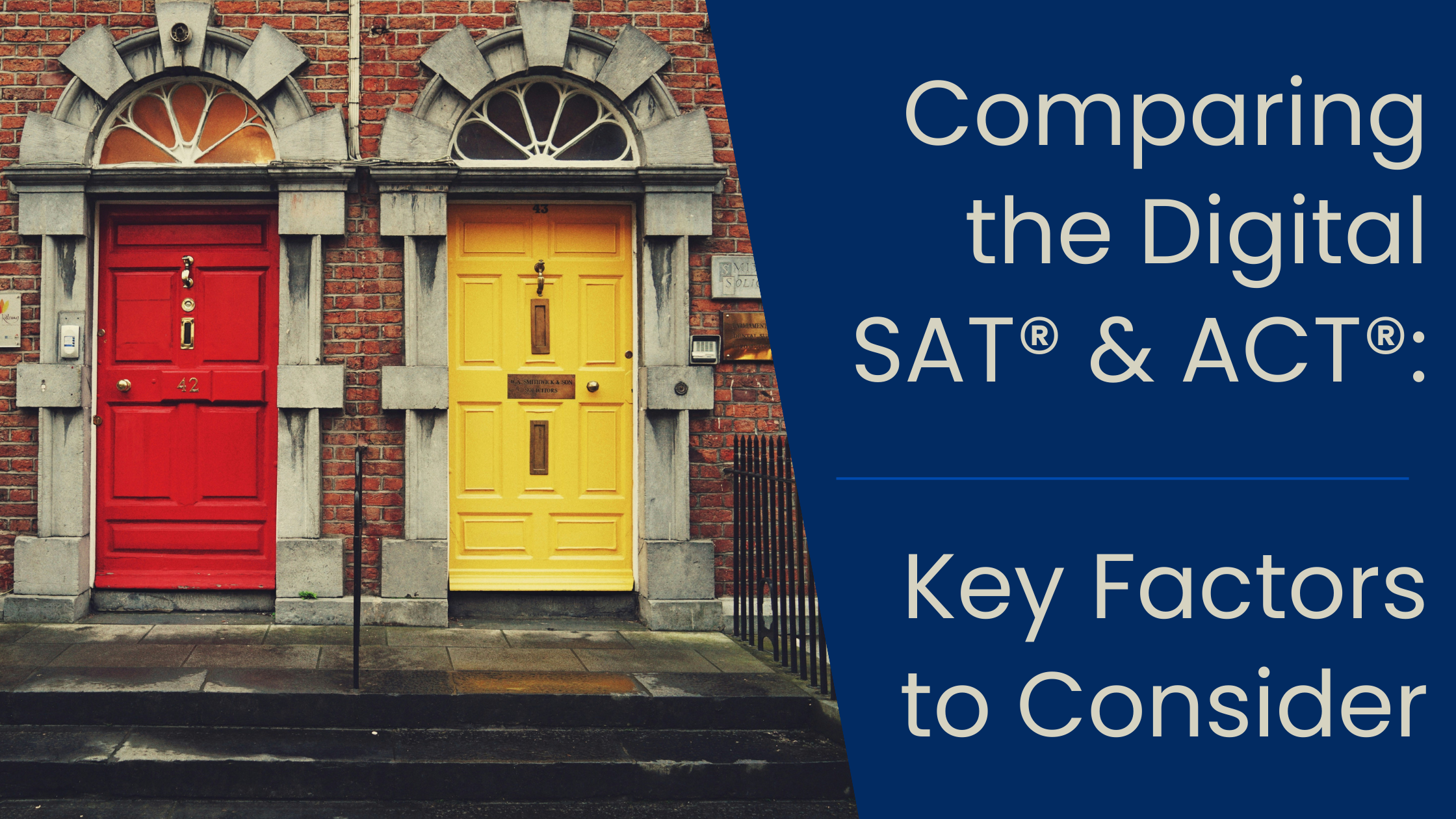 Comparing the Digital SAT® and ACT®: Key Factors to Consider