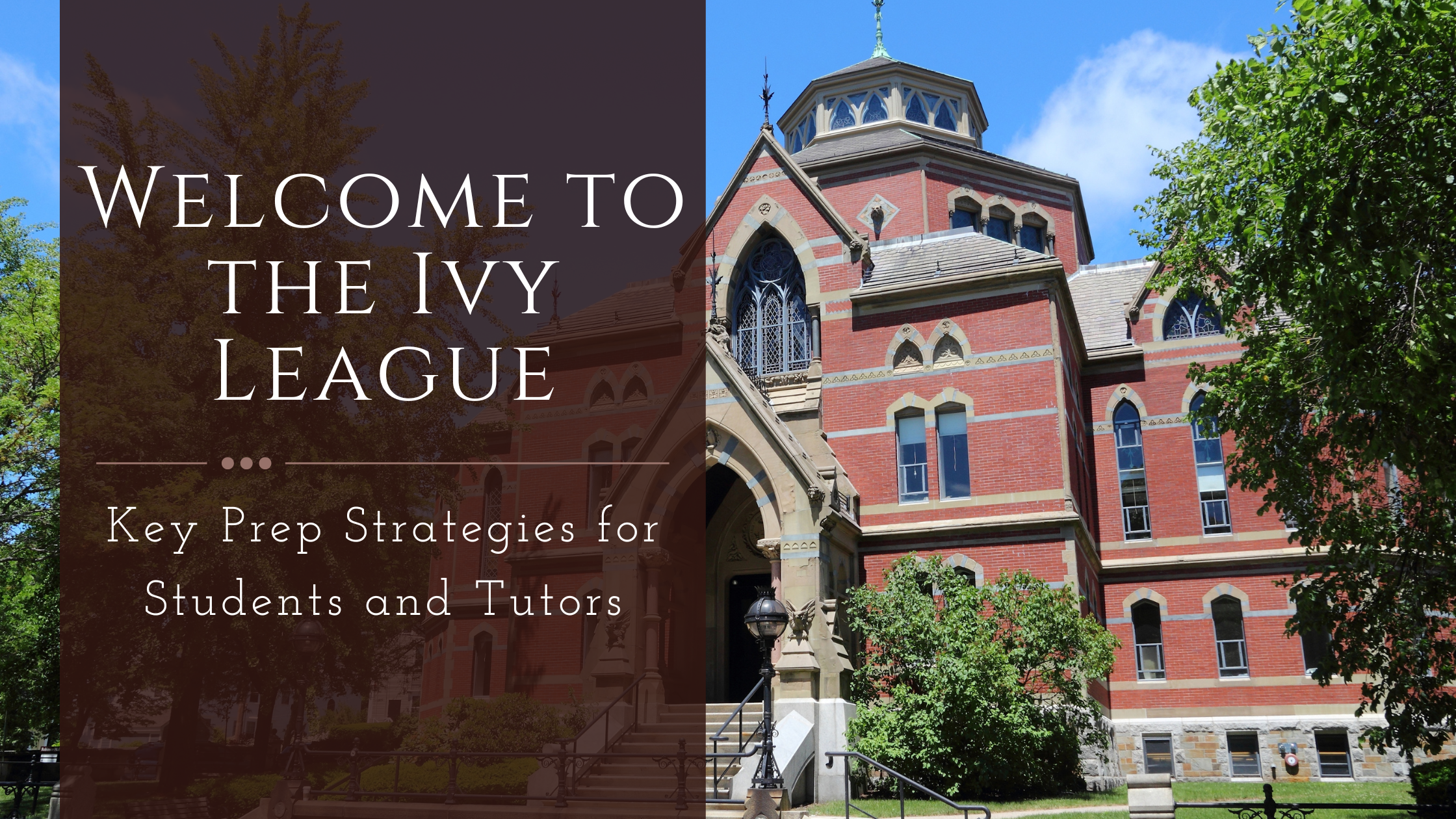 Welcome to the Ivy League: Key Prep Strategies for Students and Tutors