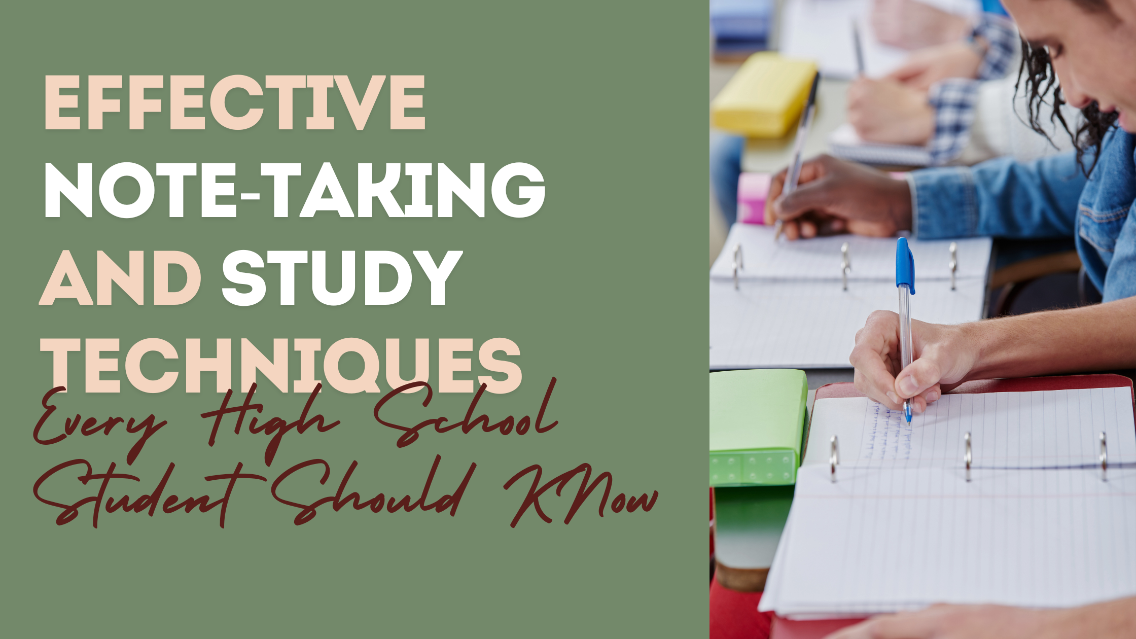 Effective Note-Taking and Study Techniques Every High School Student Should Master