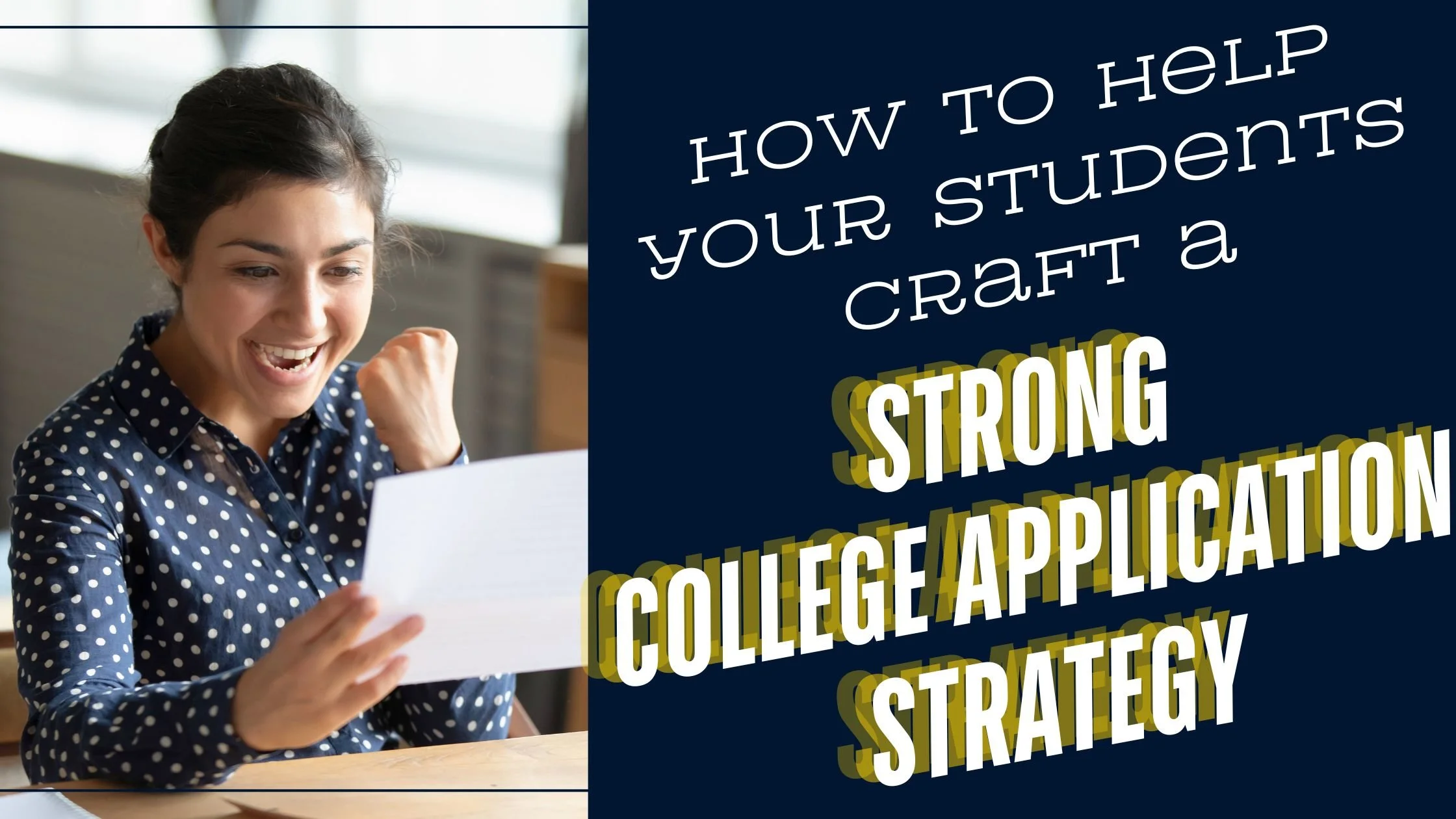 How to Help Your Students Craft a Strong College Application Strategy