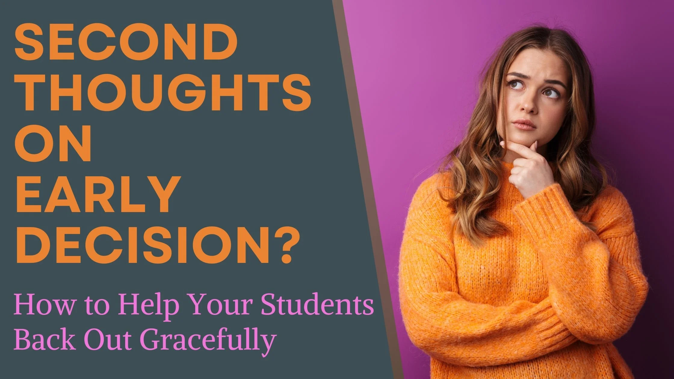 Second Thoughts on Early Decision? How to Help Your Students Back Out Gracefully