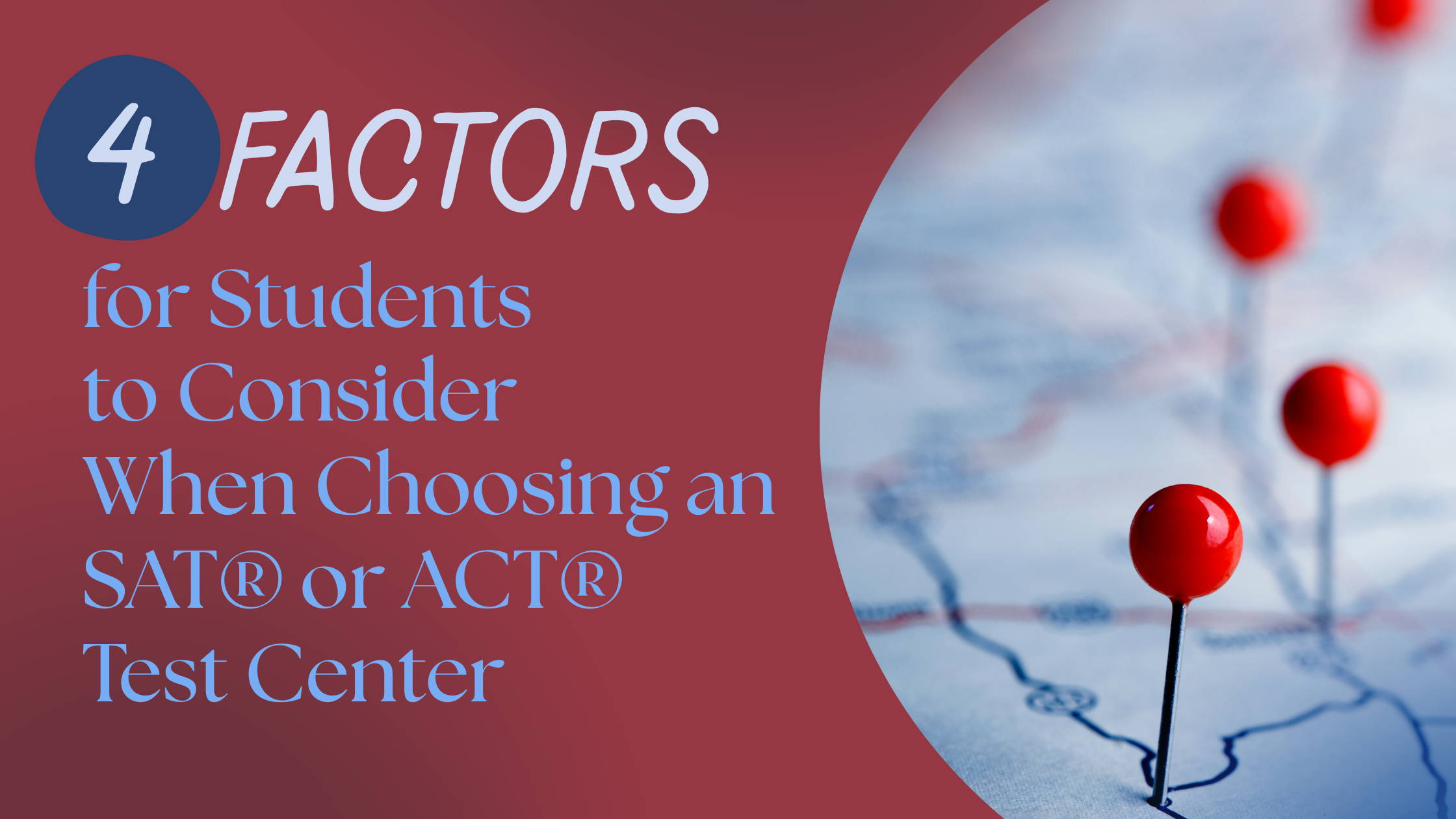 4 Factors for Students to Consider When Choosing an SAT® or ACT® Test Center