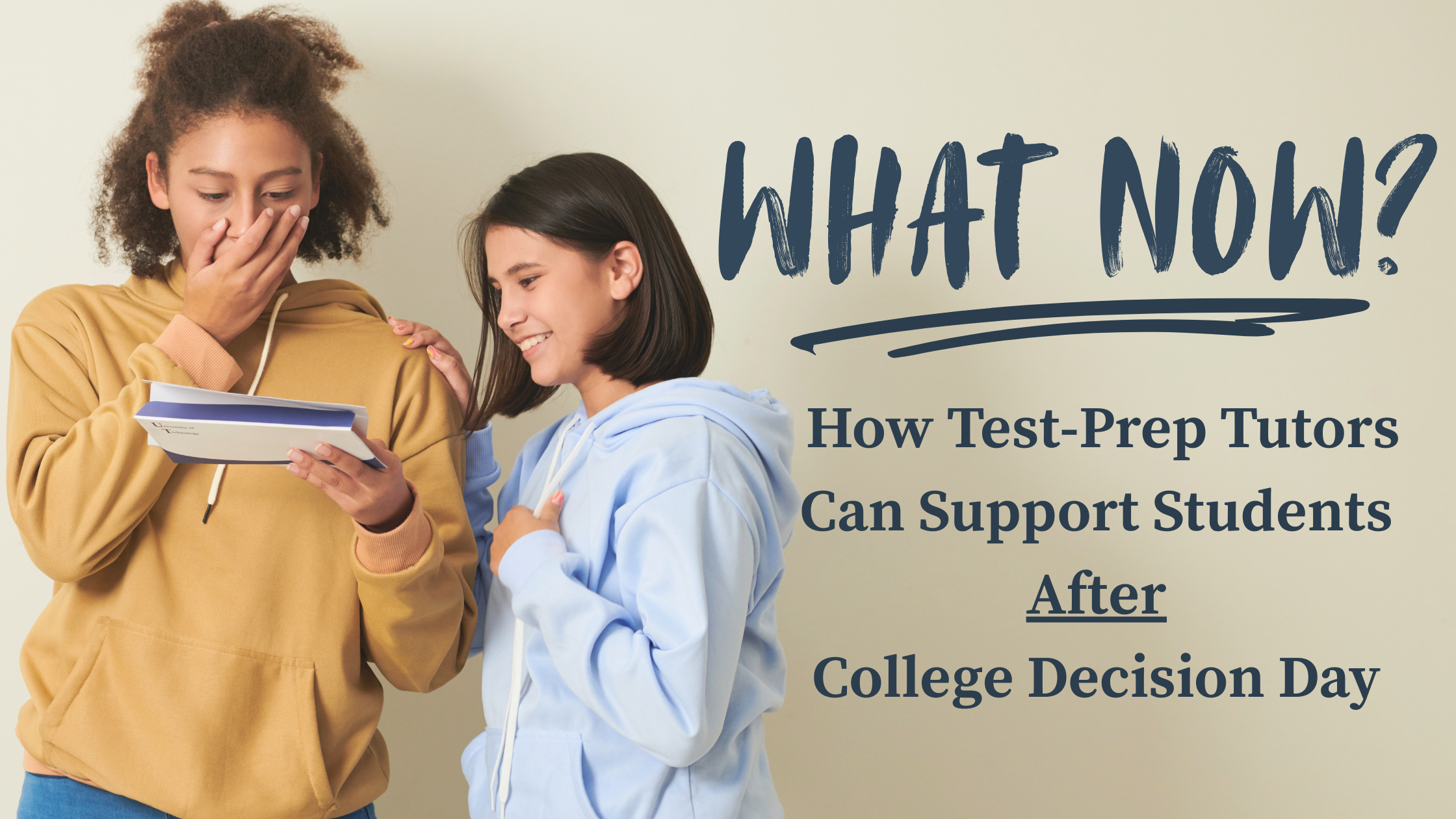 What Now? How Test-Prep Tutors Can Support Students After College Decision Day
