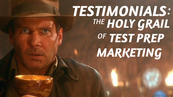 Testimonials: The Holy Grail of Test-Prep Marketing