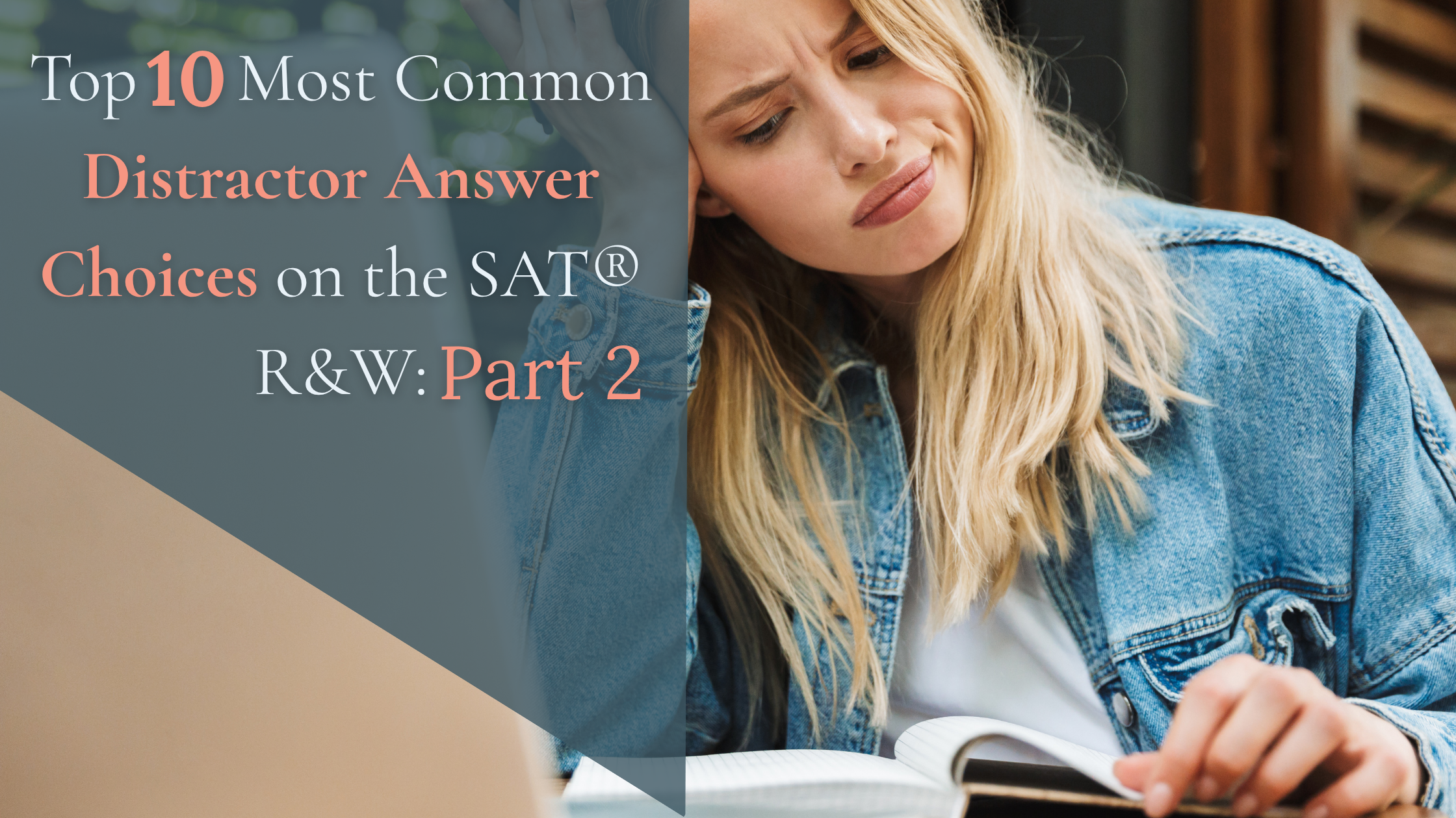Top 10 Most Common Distractor Answer Choices on the SAT® Reading &amp; Writing Test: Part 2