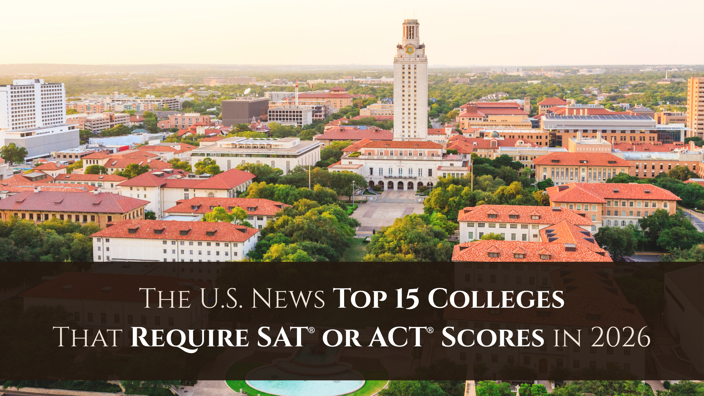 The U.S. News Top‑15 Colleges That Require SAT® or ACT® Scores in 2026