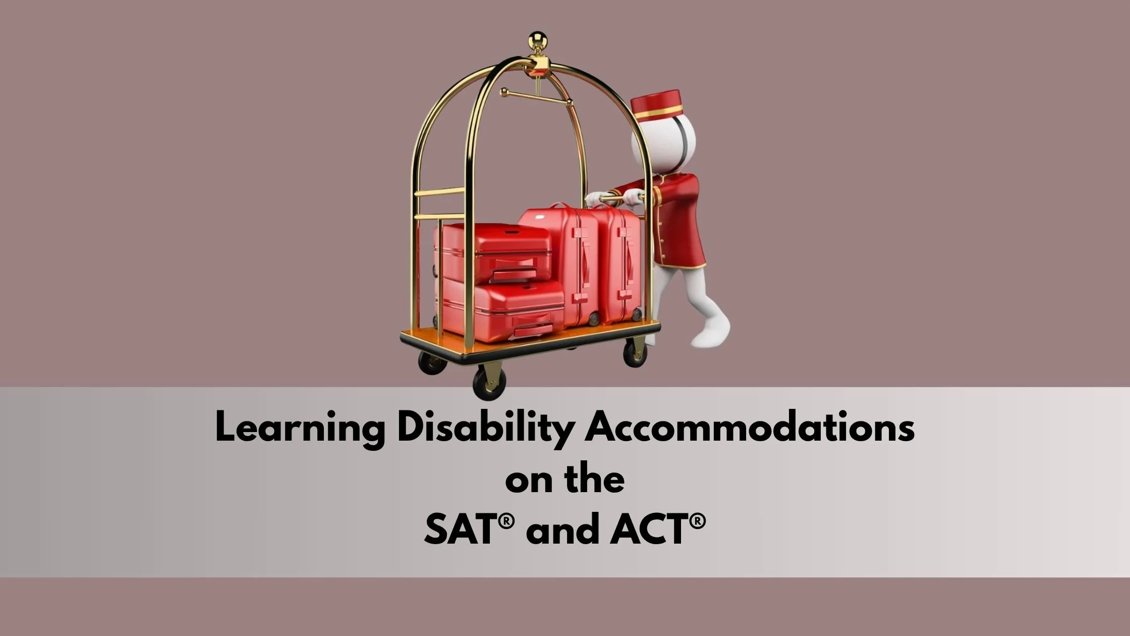 Learning Disability Accommodations on the SAT® and ACT®.jpg
