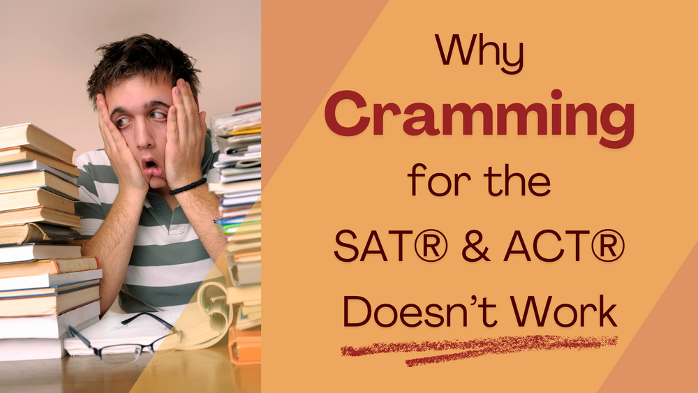Why+Cramming+for+the+SAT+and+ACT+Doesn't+Work.png