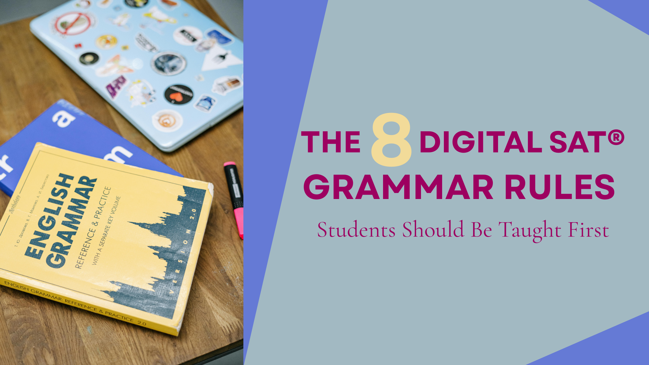 8 Digital SAT® Grammar Rules Students Should Be Taught First