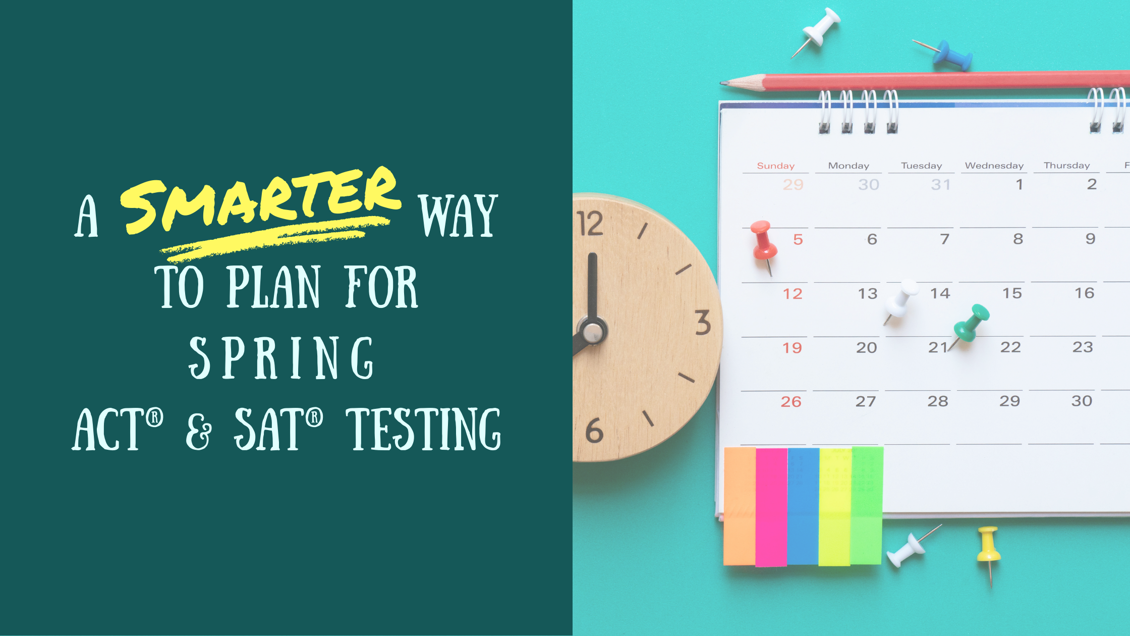 A Smarter Way to Plan for Spring ACT® &amp; SAT® Testing