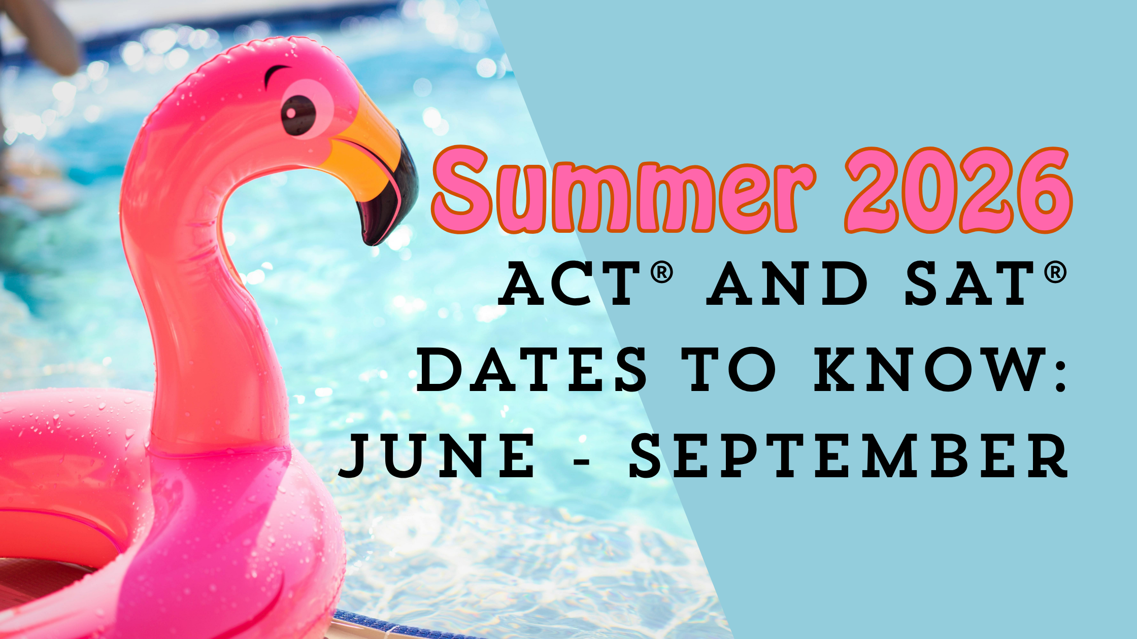 Summer 2026 ACT® and SAT® Dates to Know: June Through September