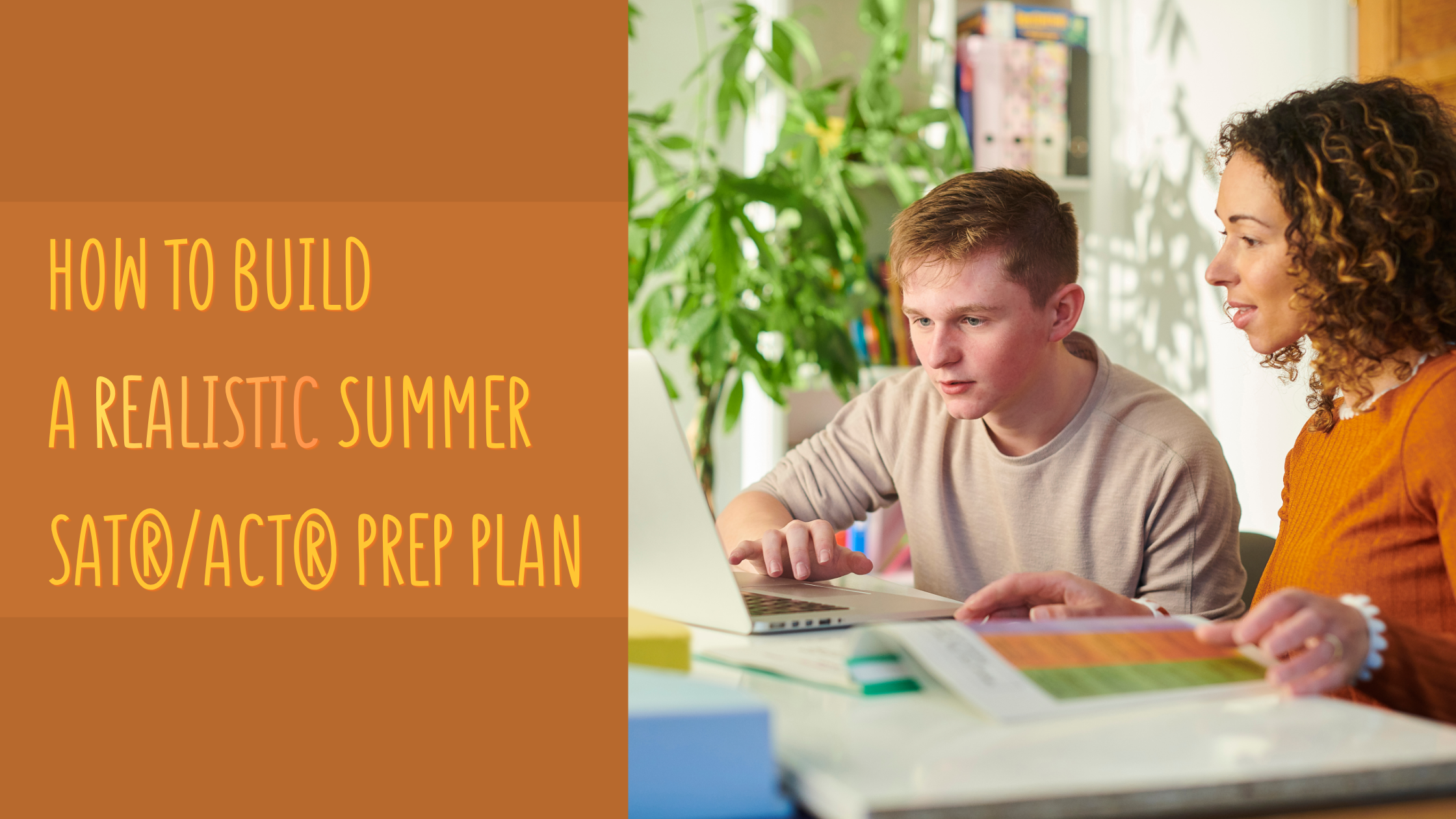 How to Build a Realistic Summer SAT®/ACT® Prep Plan