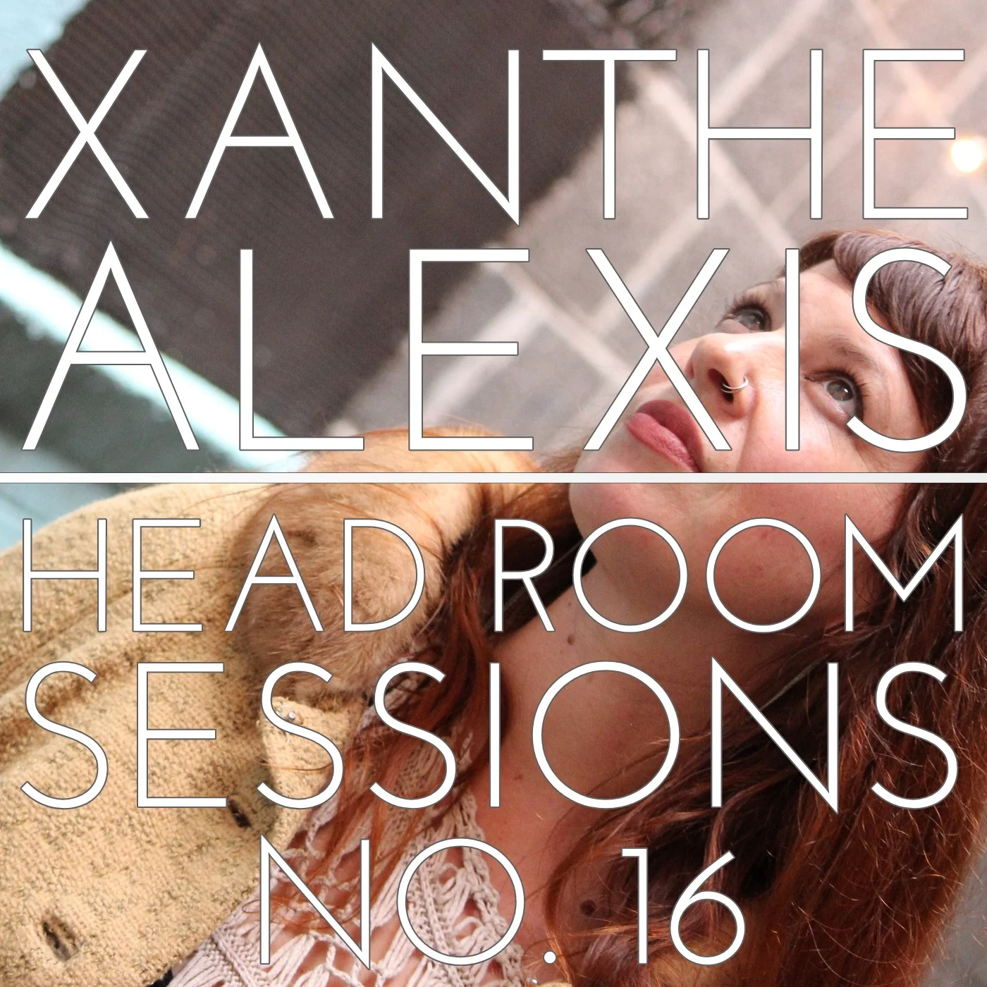 XANTHE ALEXIS - HEAD ROOM SESSIONS NO. 16