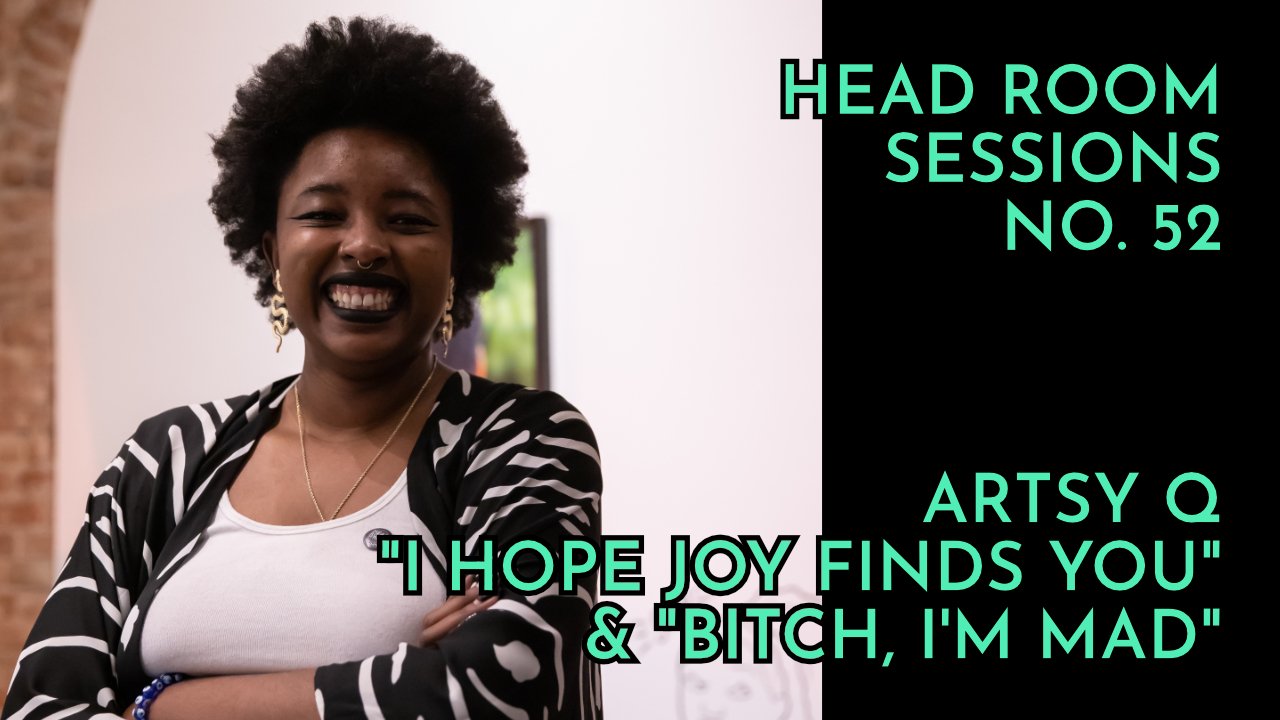 Artsy Q - "I Hope Love Finds You" and "Bitch, I'm Mad"