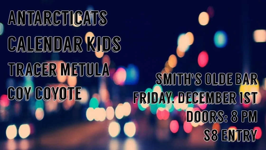The band formerly known as Glass Cannon makes their first live debut as Calendar Kids , with friends Antarcticats , Tracer Metula , and Coy Coyote ! Tentative/approximate timeline: Doors: 8:00 pm Coy Coyote: 9:00 pm Tracer Metula: 9:45 pm Calendar Kids: 10:30 pm Antarcticats: 11:30 pm $8 entry at the door!