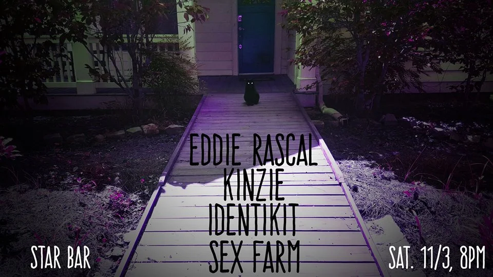 I'm sure you all think we're playing at Star Bar because we wanna be stars one day. Well, the truth is we wanna be bars one day, and we wish you wouldn't assume these ridiculous things about our aspirations before you get to know us. Eddie Rascal - they'll be the candy bars KinZie - chin-up bars Identikit - 4500.36 mmHg SEX FARM - FUBAR