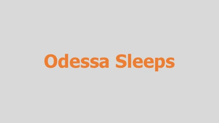 Odessa Sleeps Independent (narrative feature) Editing and re-recording.