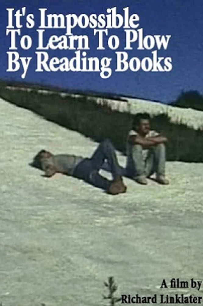 It's Impossible to Learn to Plow by Reading Books Dir. Richard Linklater (narrative feature) Restoration edit, re-recording.